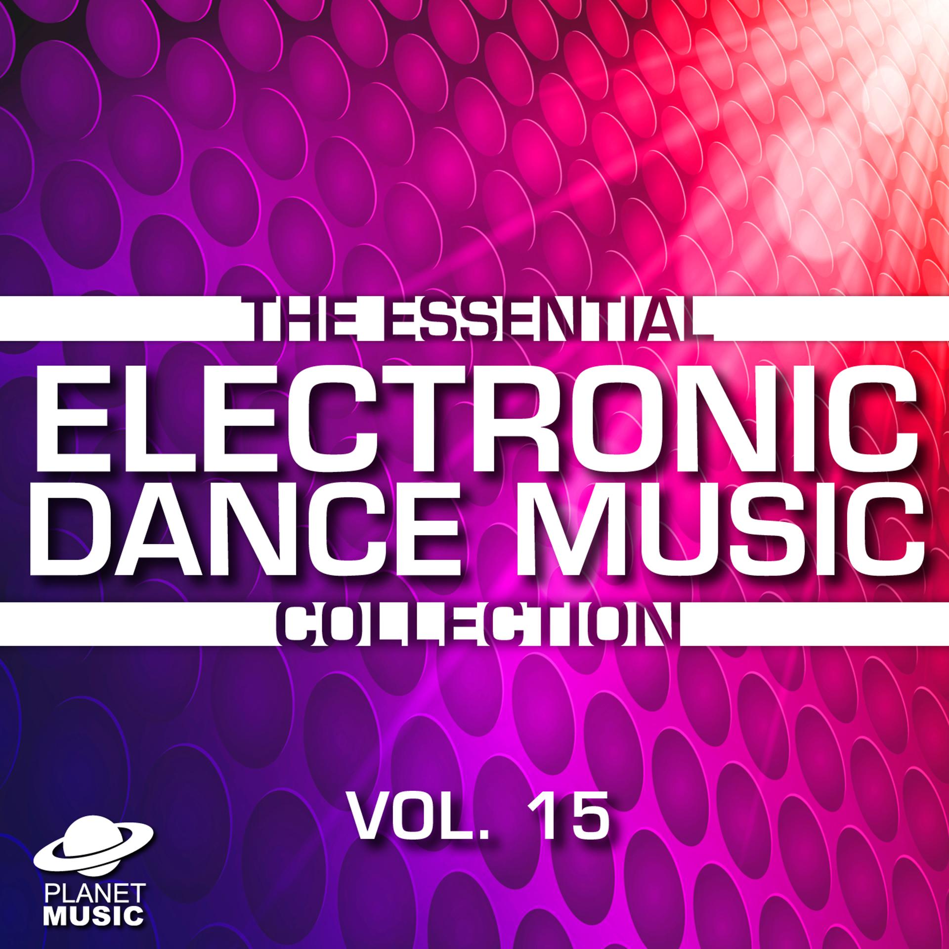 Постер альбома The Essential Electronic Dance Music Collection, Vol. 15