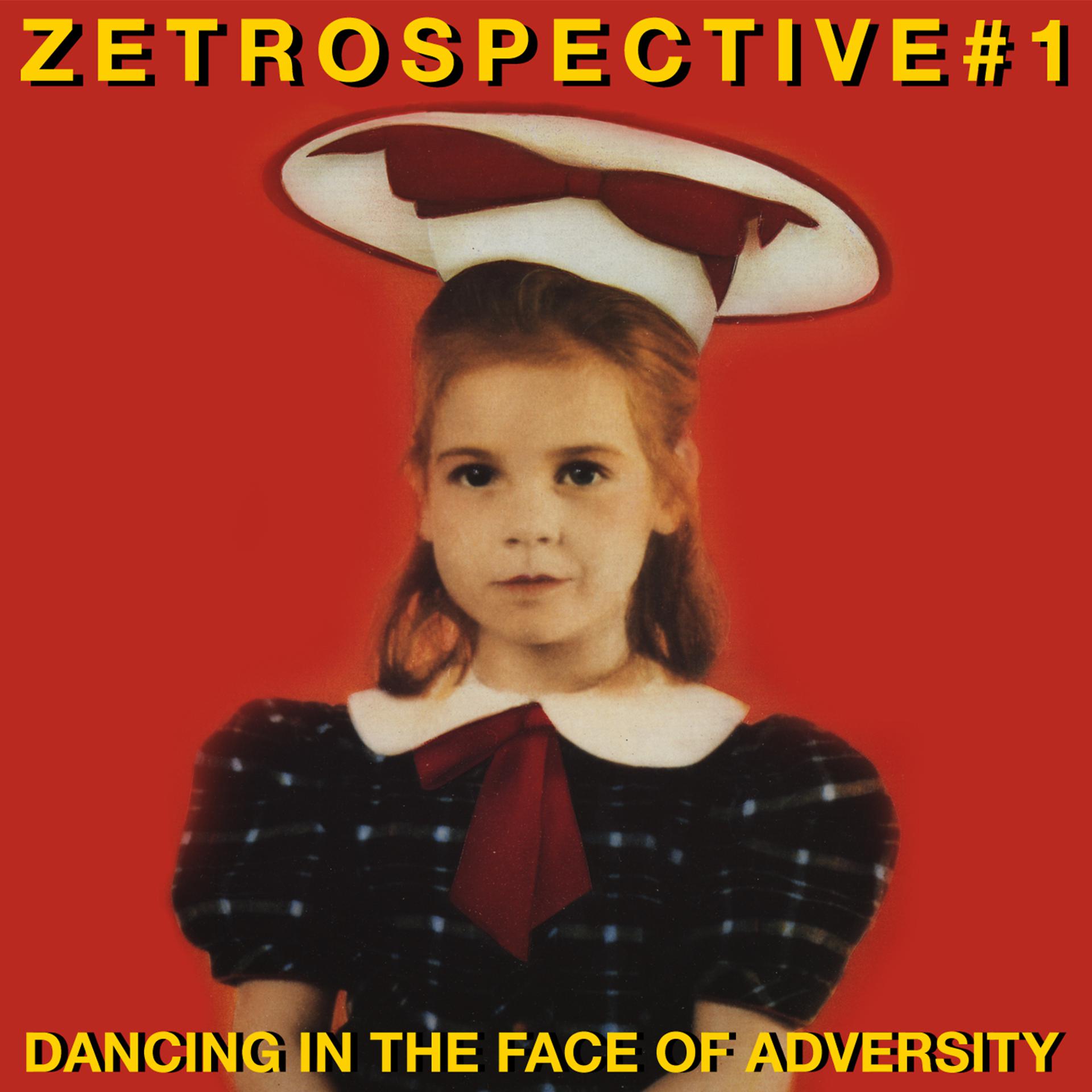 Постер альбома ZEtrospective 1: Dancing in the Face of Adversity