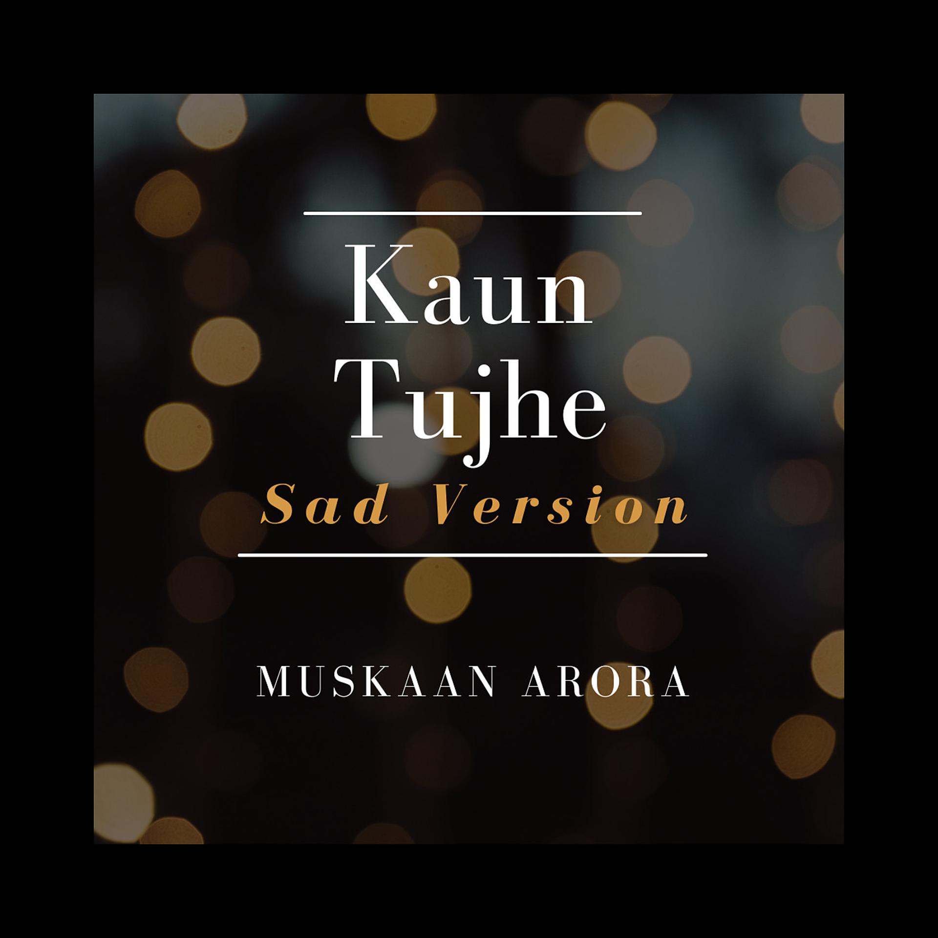 Постер альбома Kaun Tujhe (Sad Version)