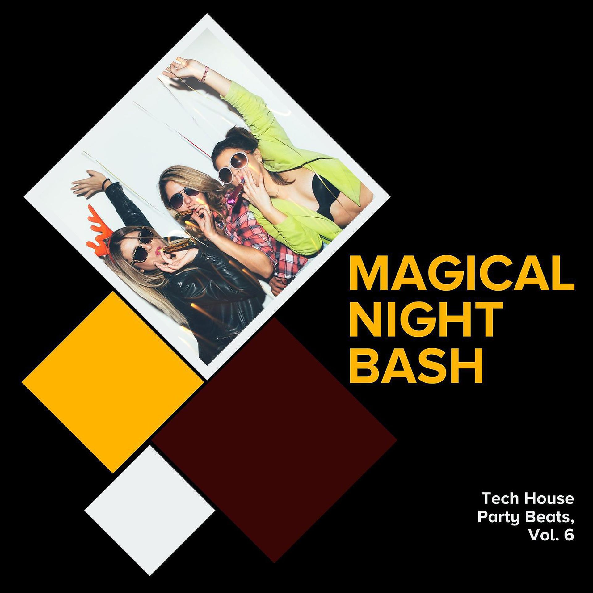 Постер альбома Magical Night Bash - Tech House Party Beats, Vol. 6