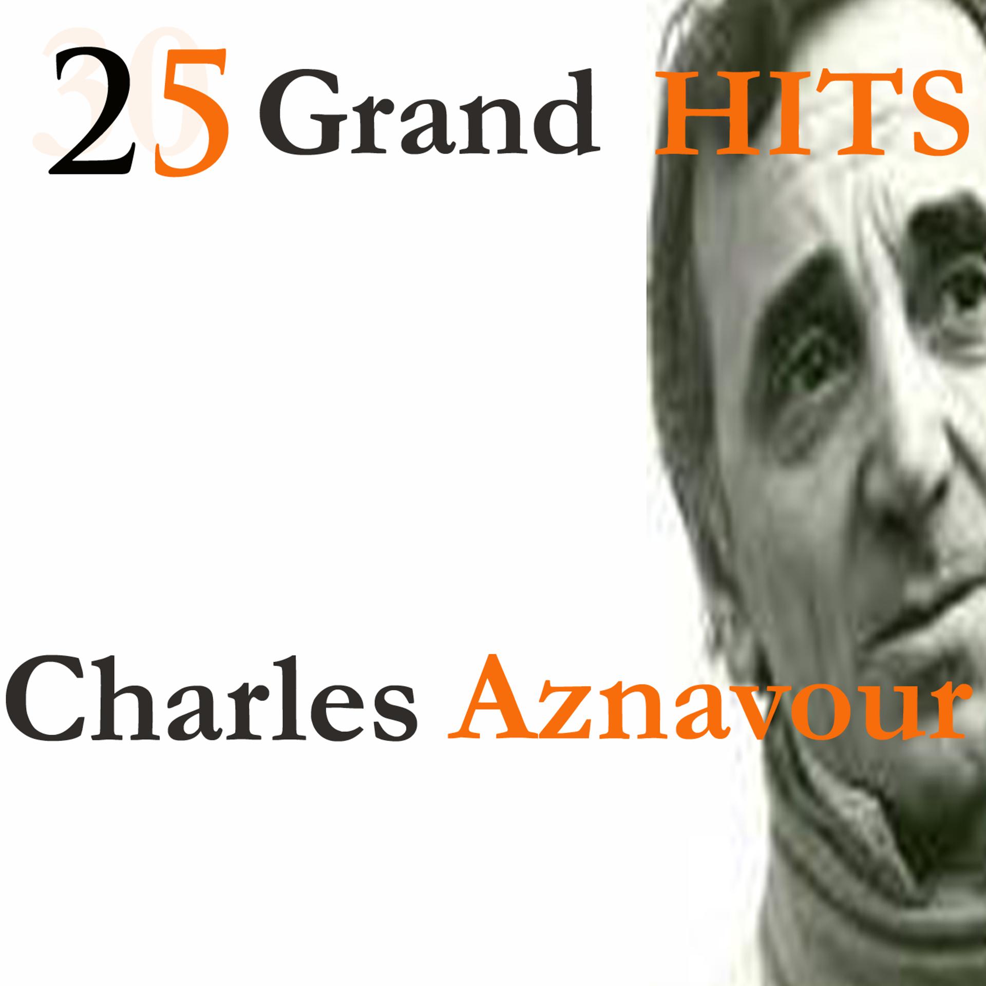 Постер альбома 25 Grand Hits Charles Aznavour