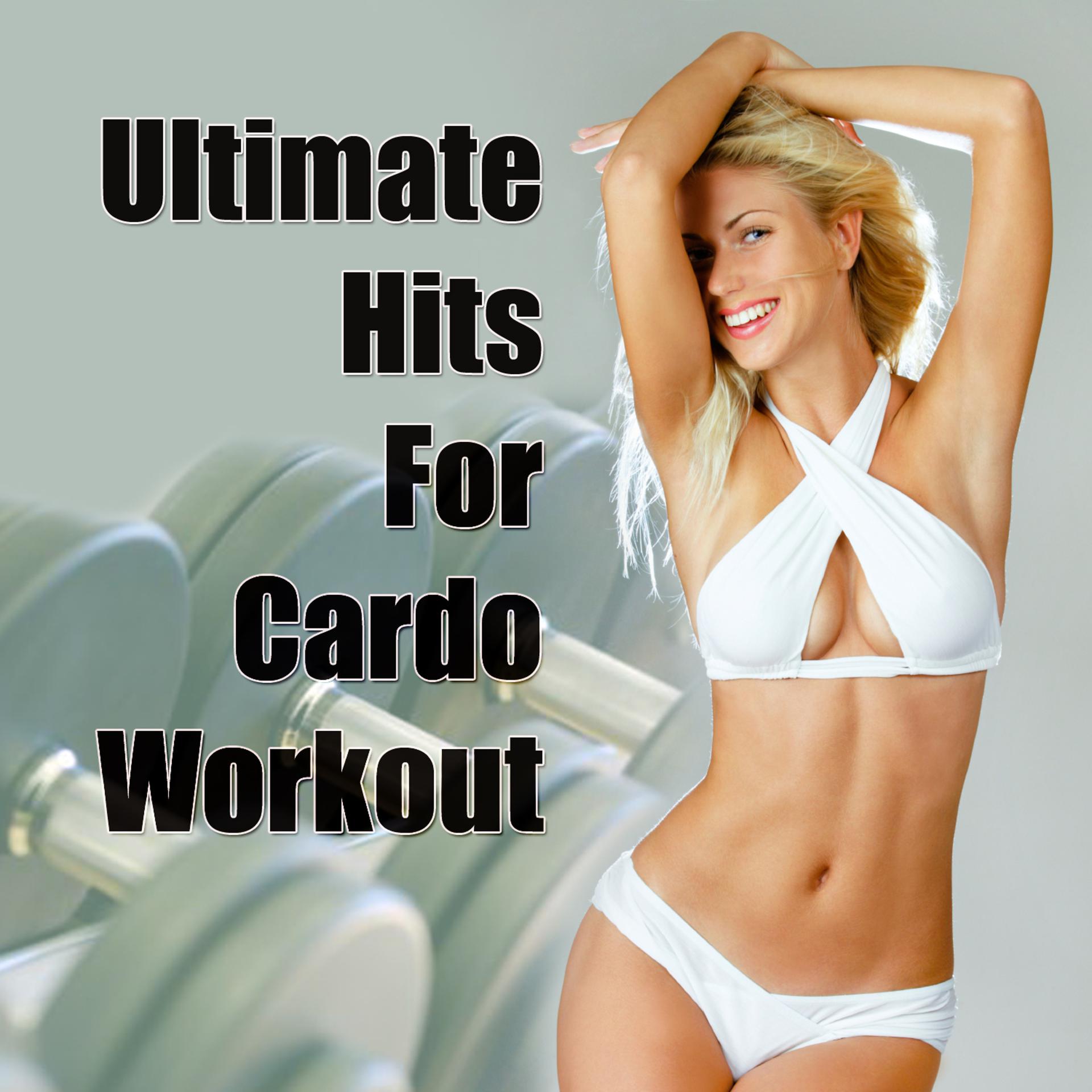 Постер альбома Ultimate Hits For Cardio Workout