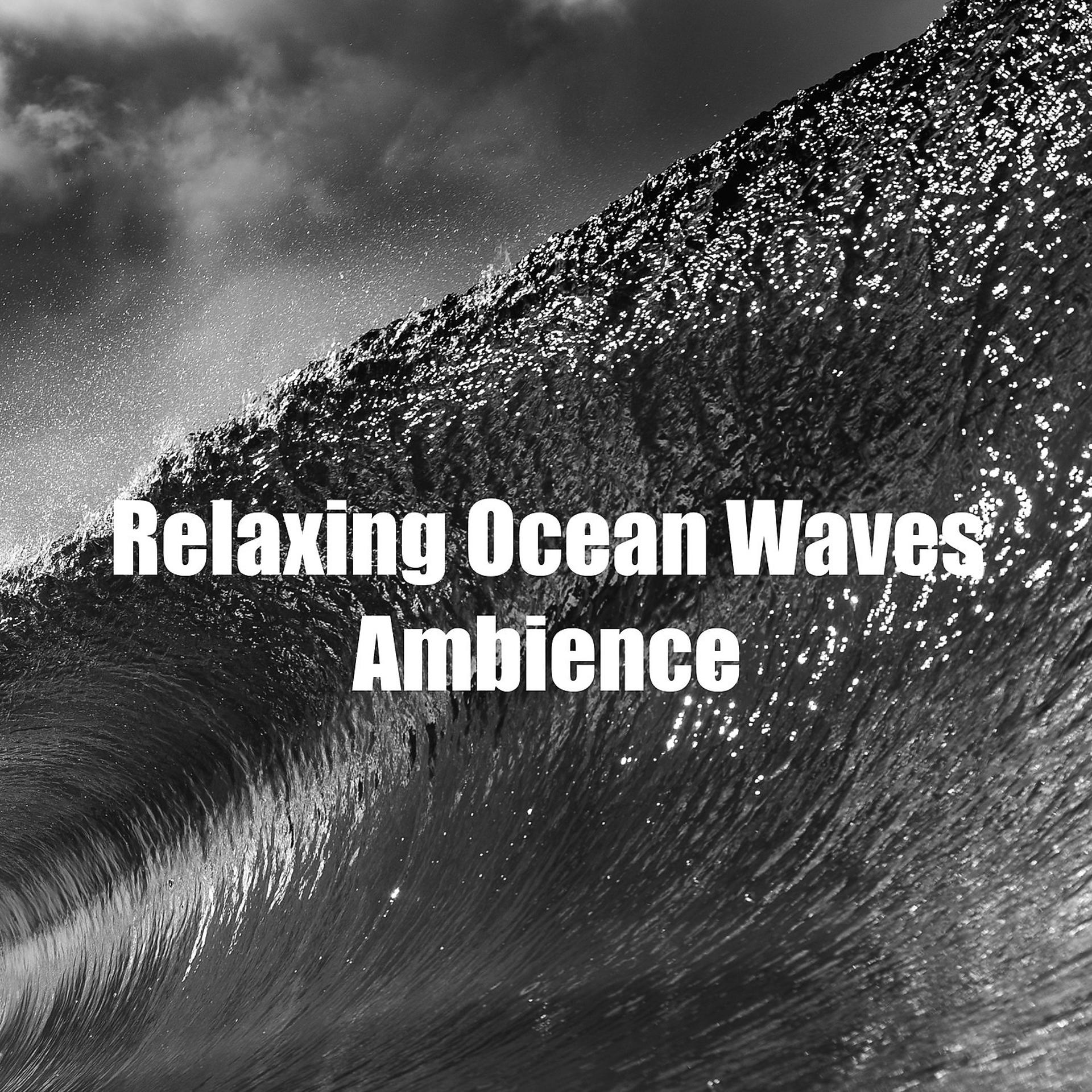 Постер альбома Relaxing Ocean Waves Ambience