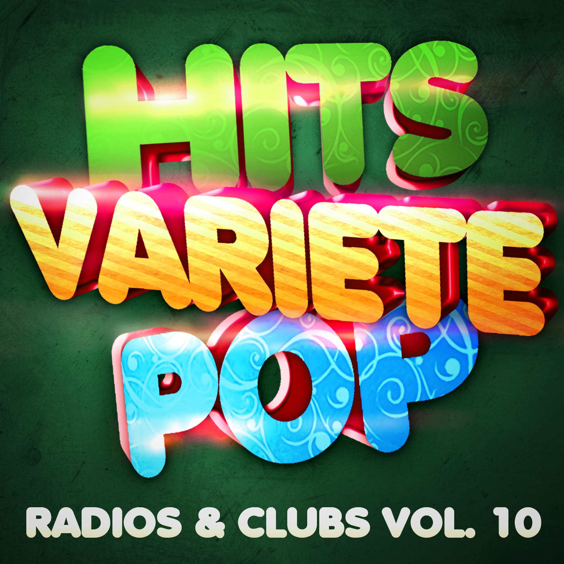 Постер альбома Hits Variété Pop Vol. 10 (Top Radios & Clubs)