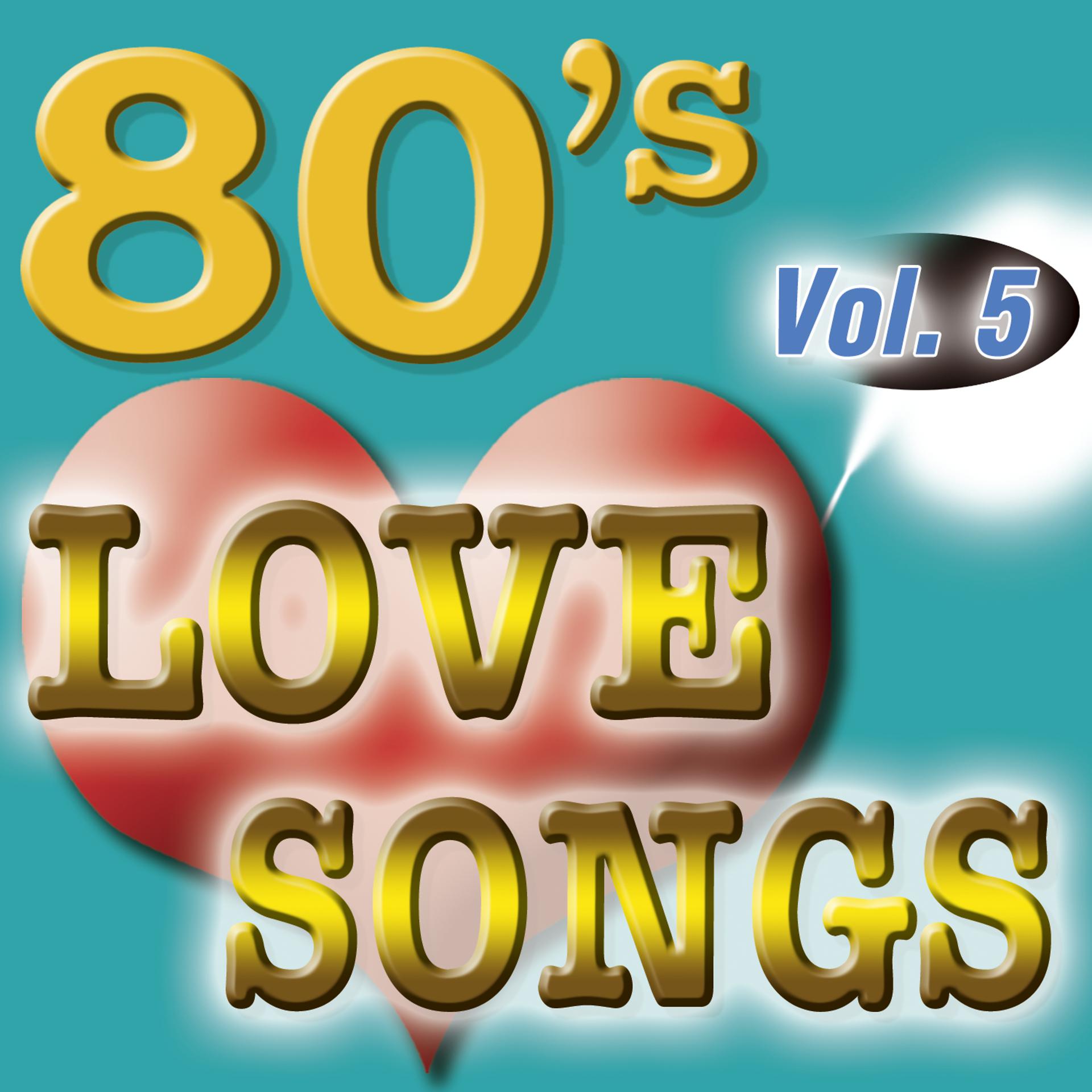 Постер альбома 80'S Love Songs Vol.5
