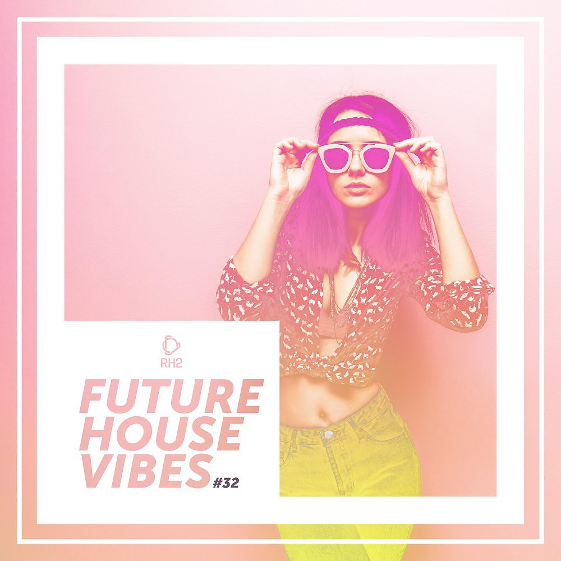 Постер альбома Future House Vibes, Vol. 32