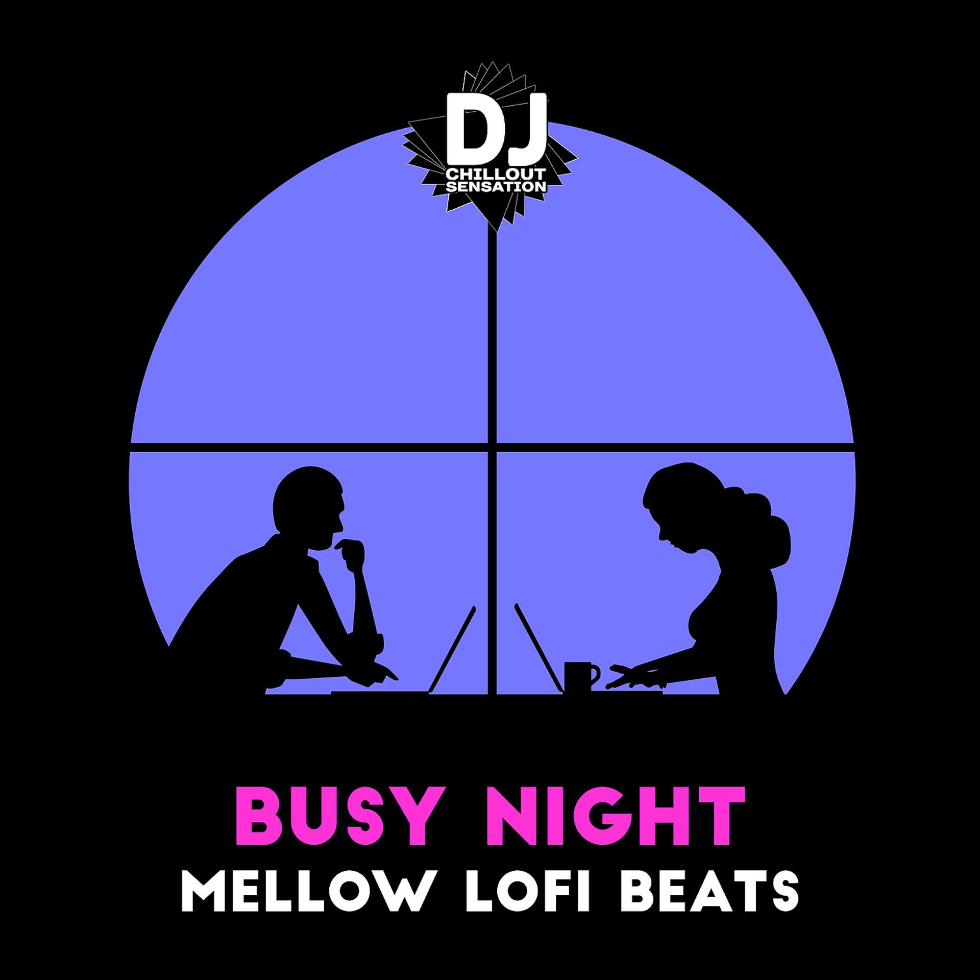 Постер альбома Busy Night: Mellow LoFi Beats for Study Sessions & Work