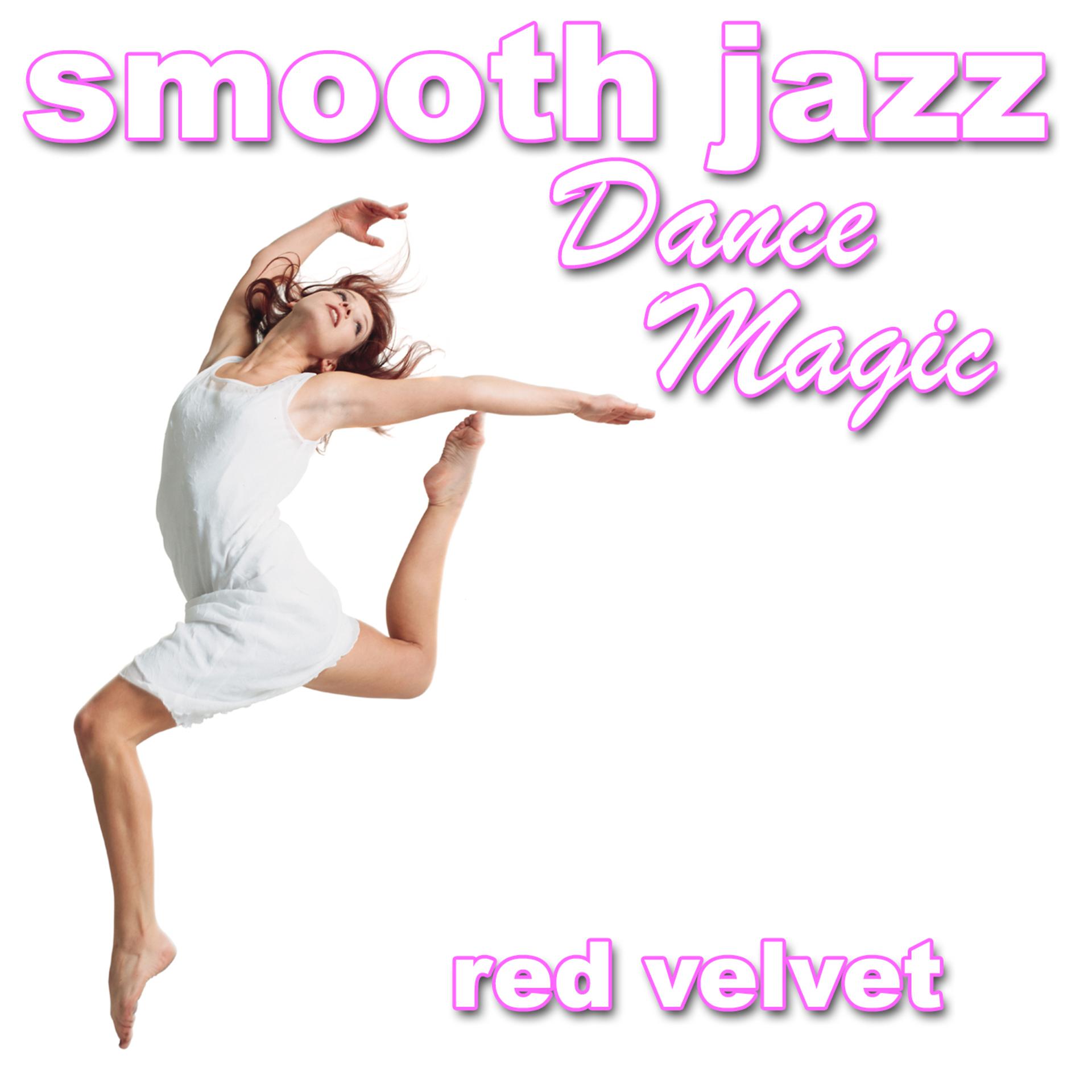 Постер альбома Smooth Jazz Dance Magic