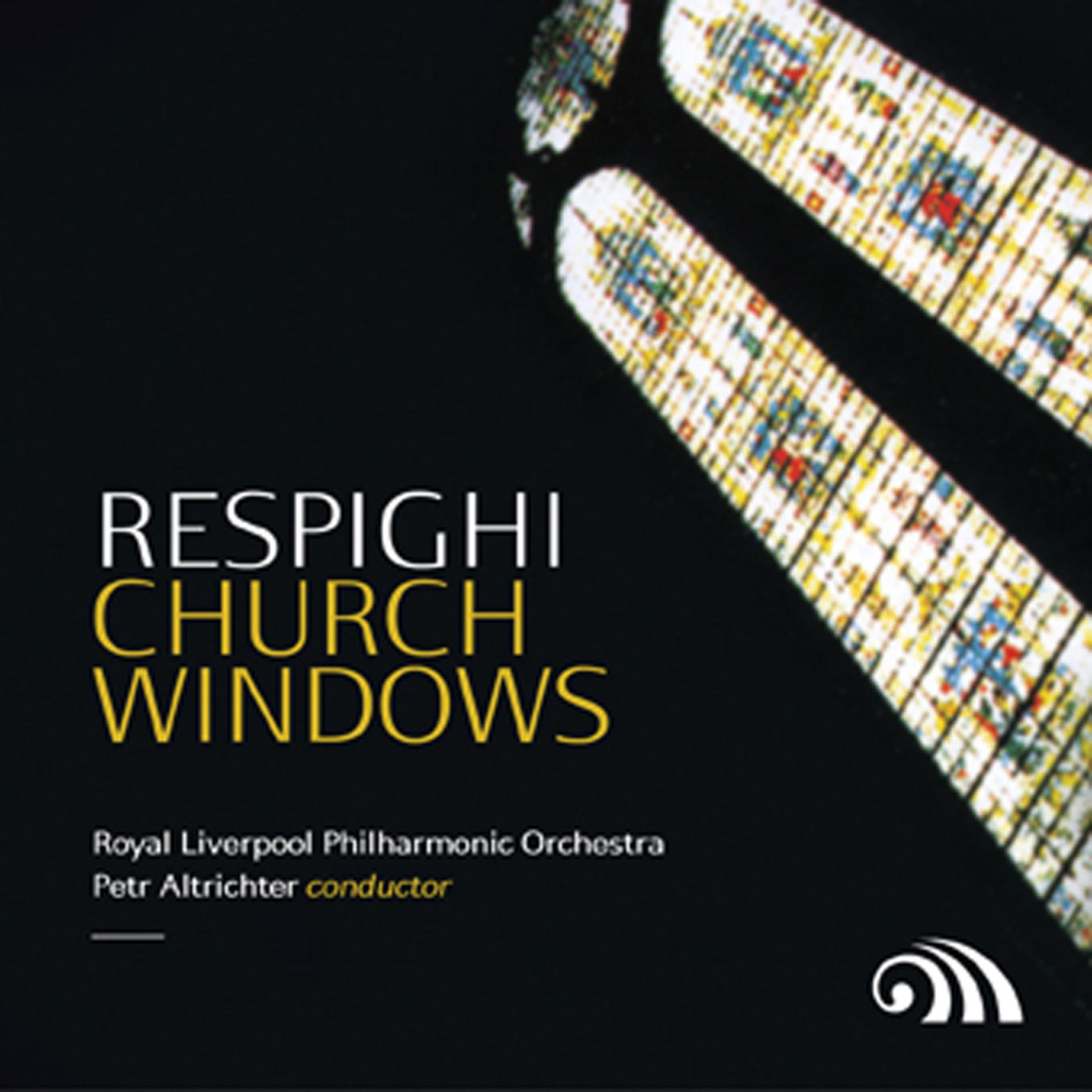 Постер альбома Respighi: Church Windows