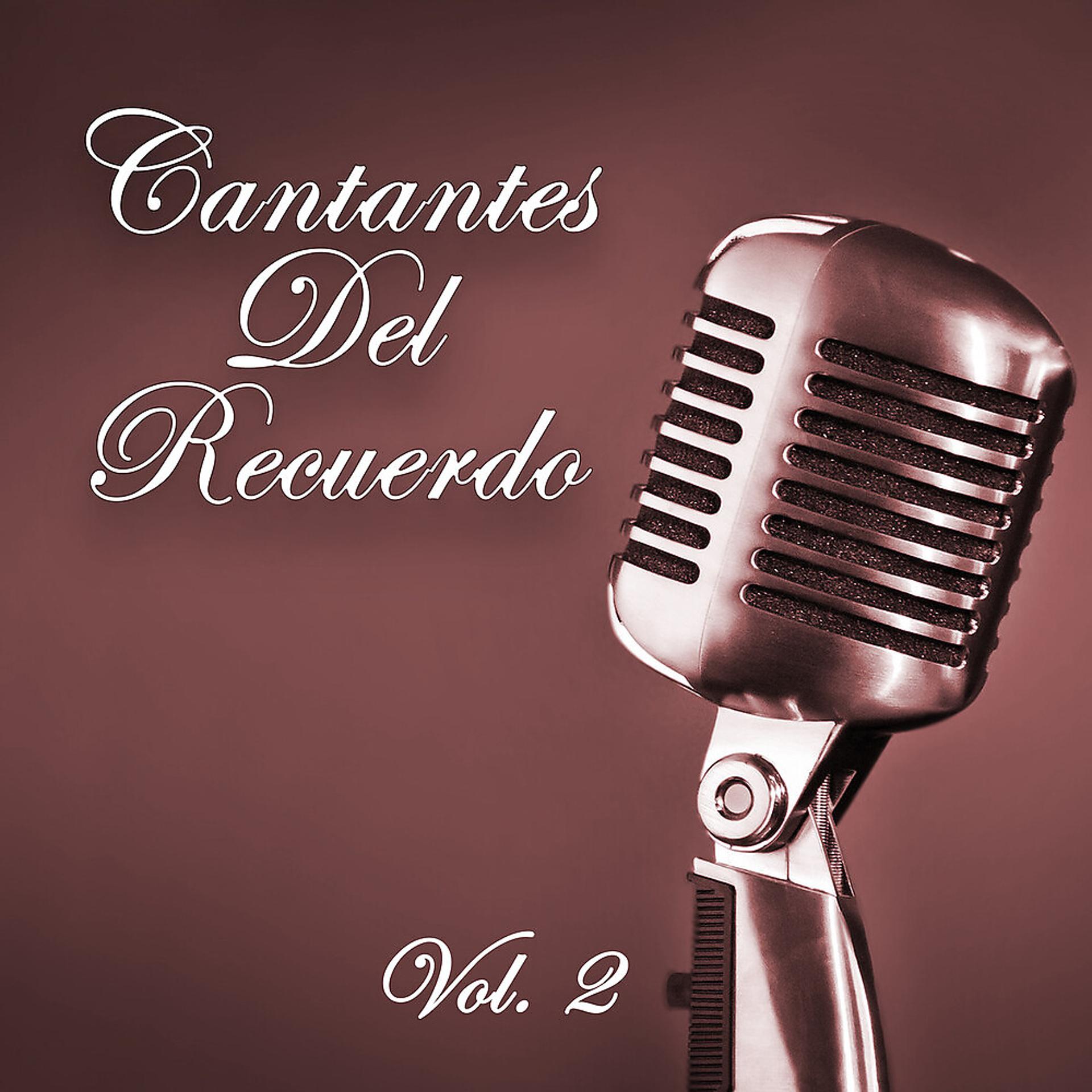Постер альбома Cantantes Del Recuerdo, Vol. 2