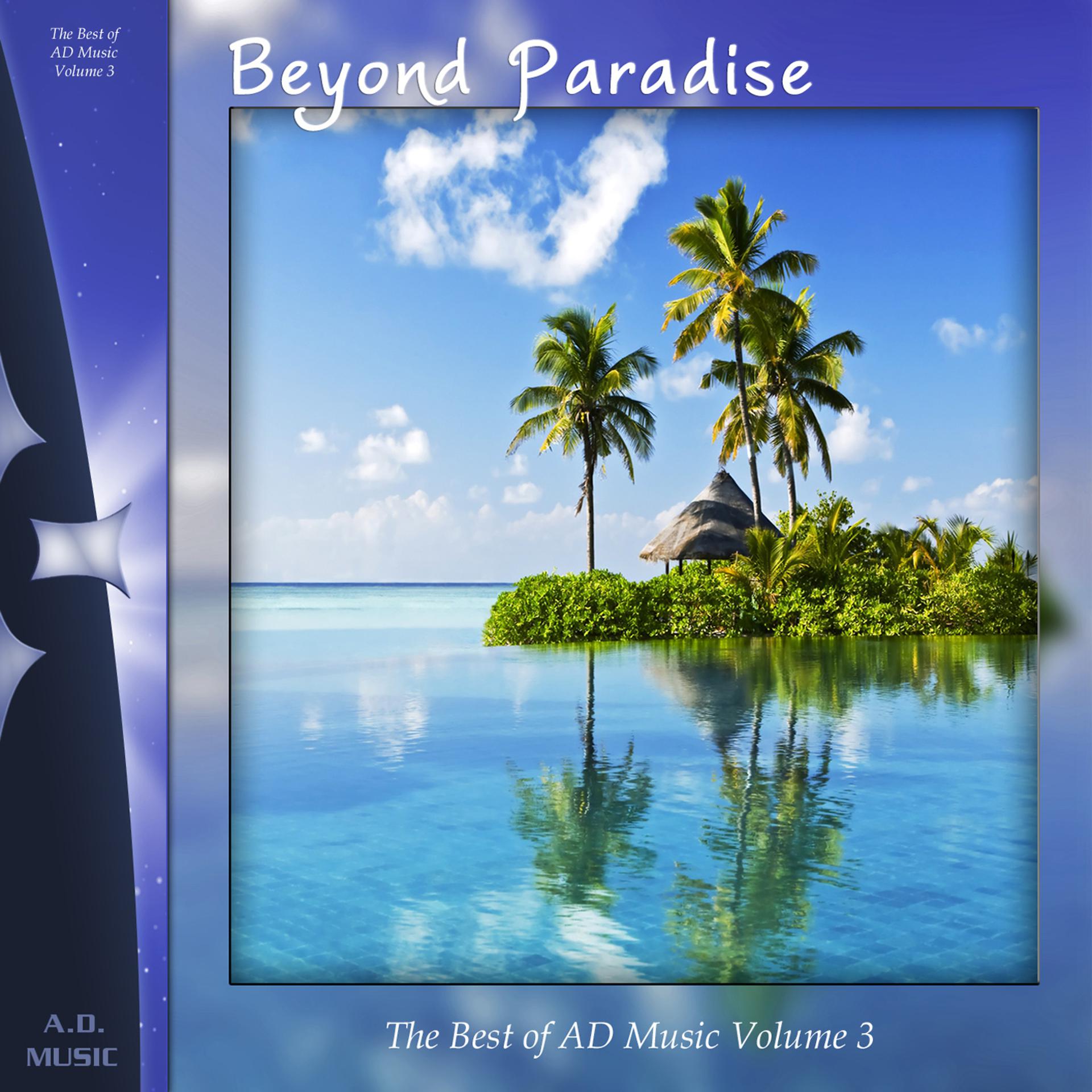 Постер альбома Beyond Paradise: Best of A.D. Music, Vol. 3