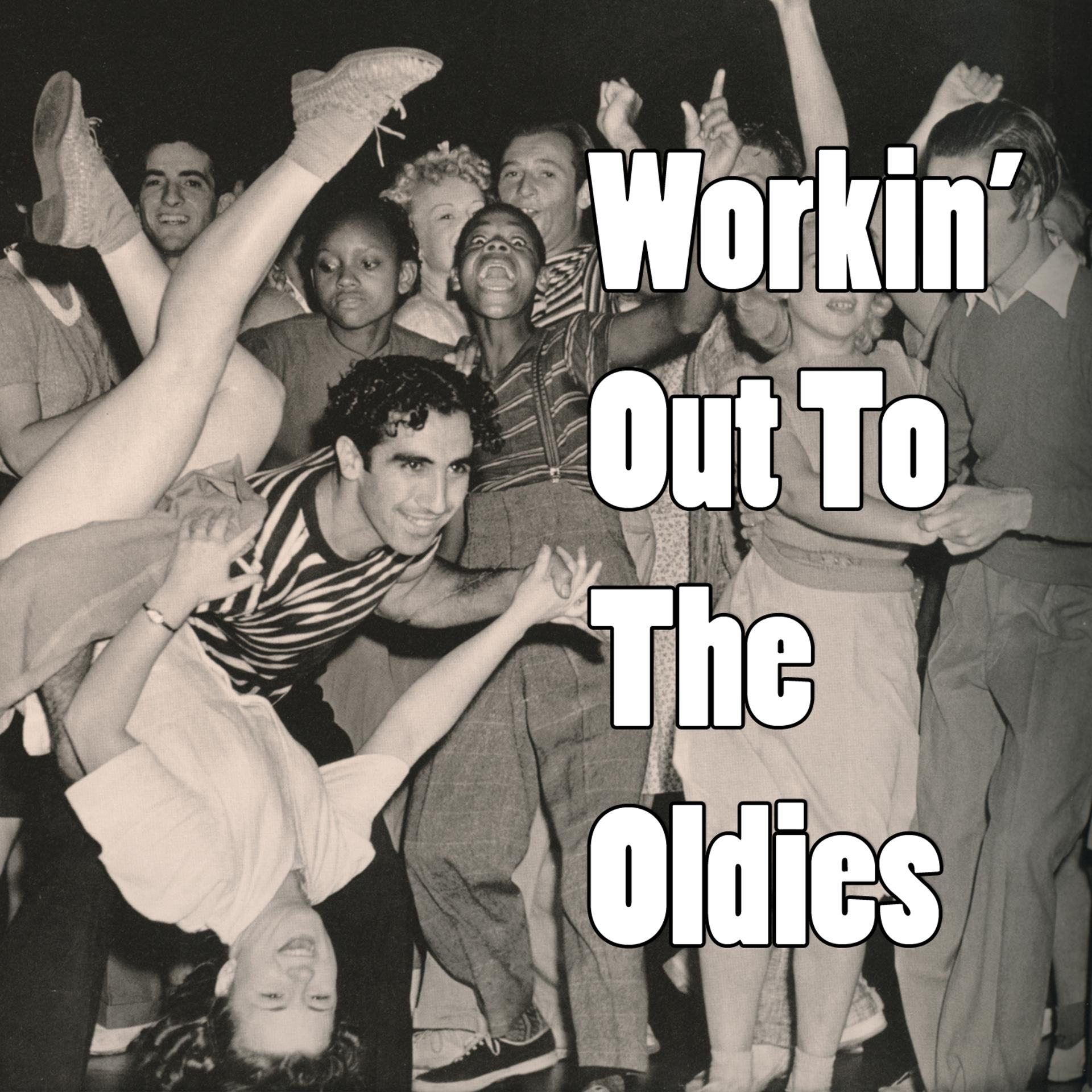 Постер альбома Workin' Out To The Oldies