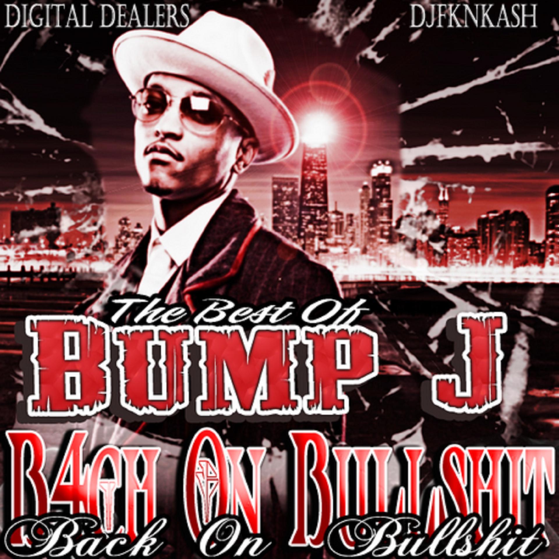 Постер альбома The Best Of Bump J: Back On Bullshit