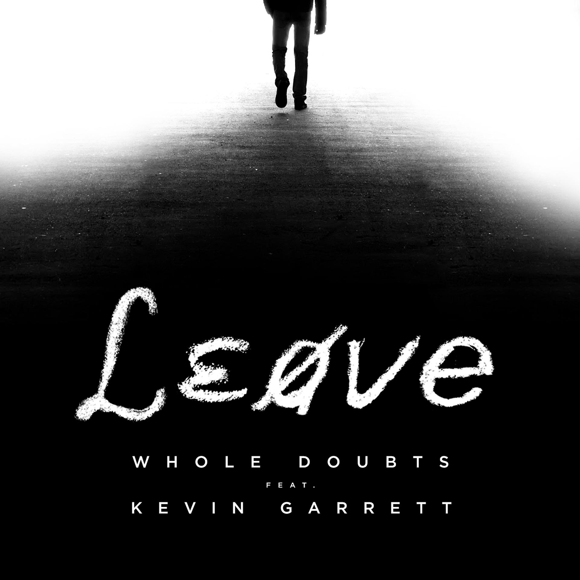 Постер альбома Leave (feat. Kevin Garrett)