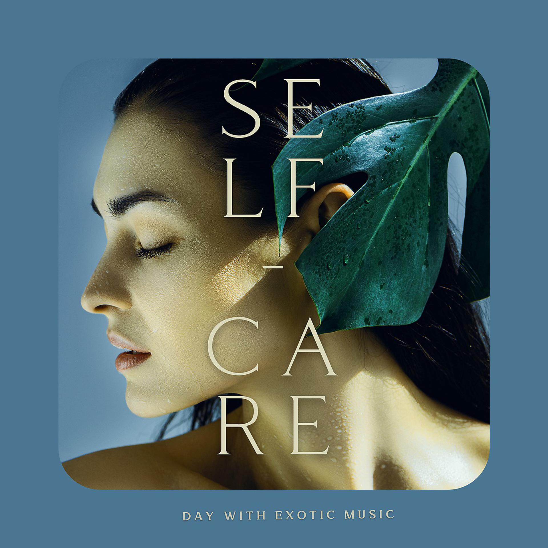 Постер альбома Self-Care Day with Exotic Music