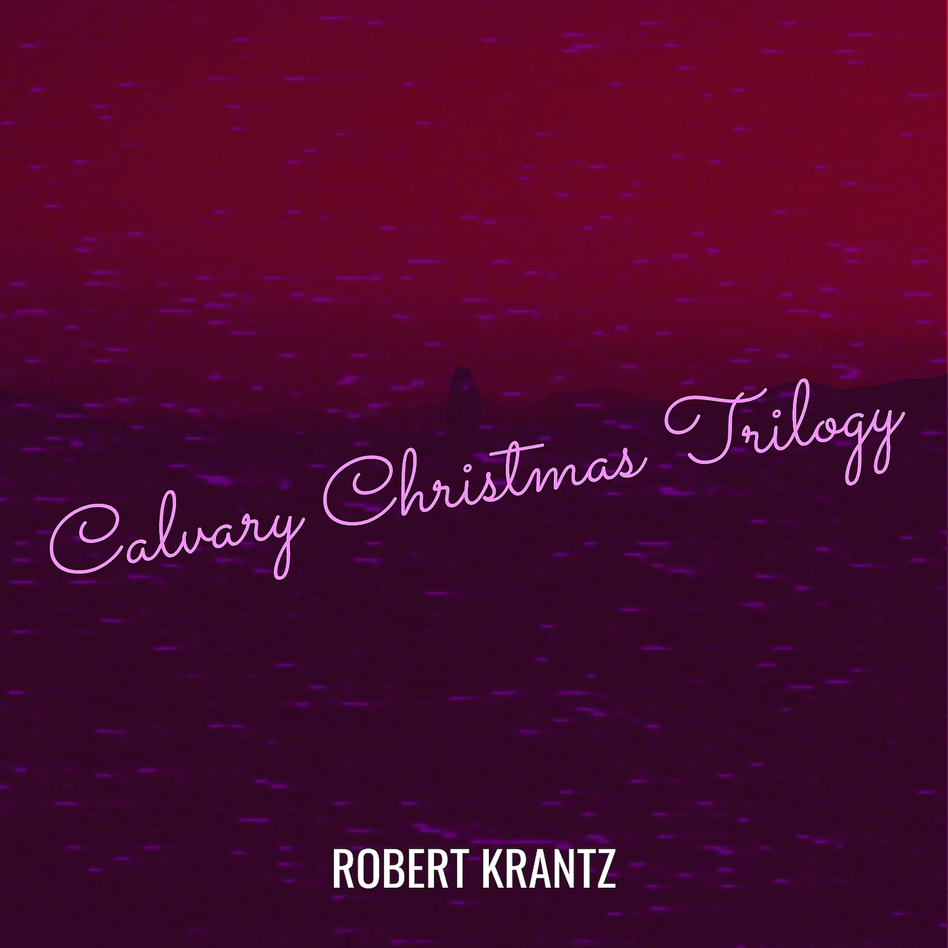 Постер альбома Calvary Christmas Trilogy