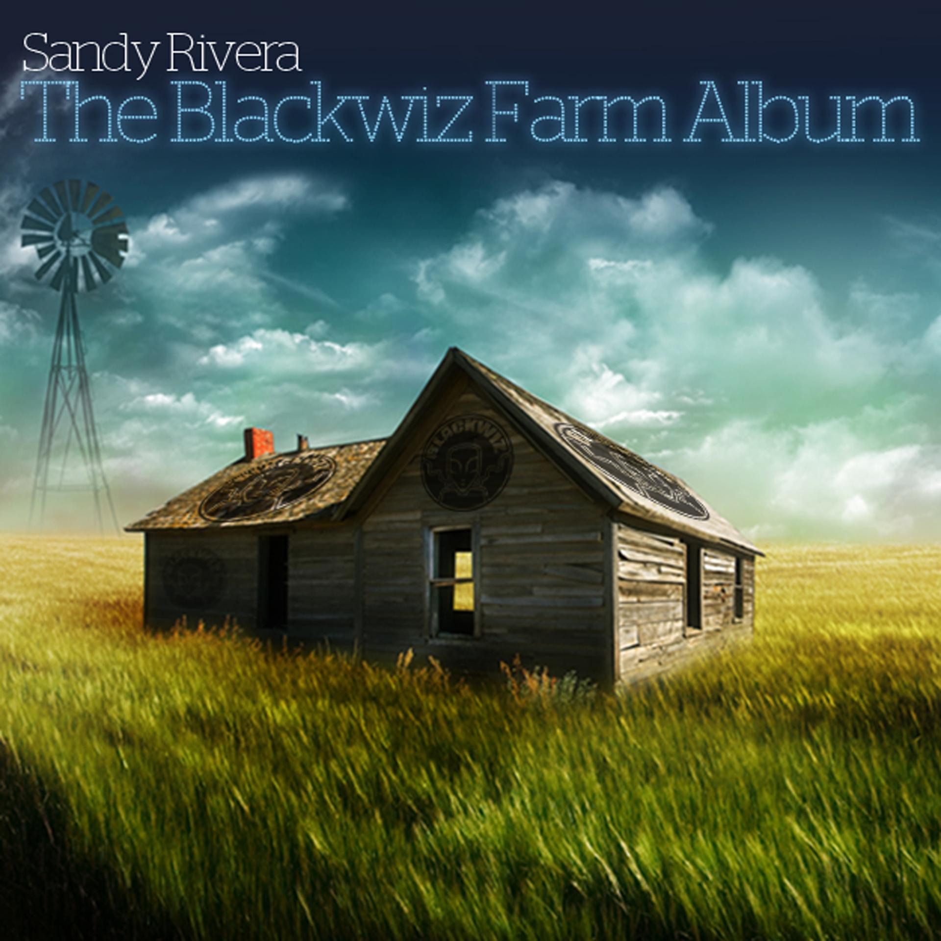 Постер альбома Sandy Rivera Presents The Blackwiz Farm