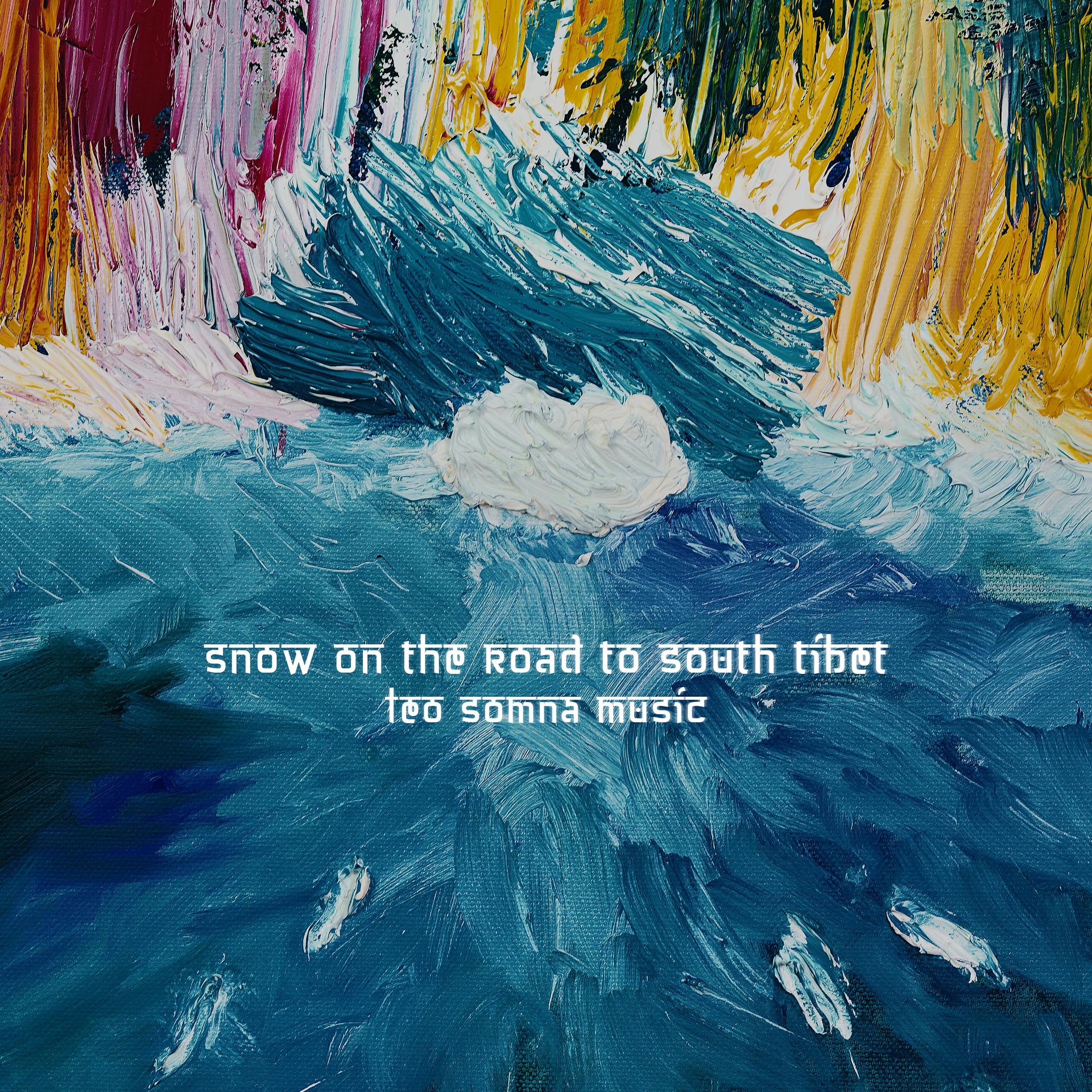 Постер альбома Snow on the Road to South Tibet
