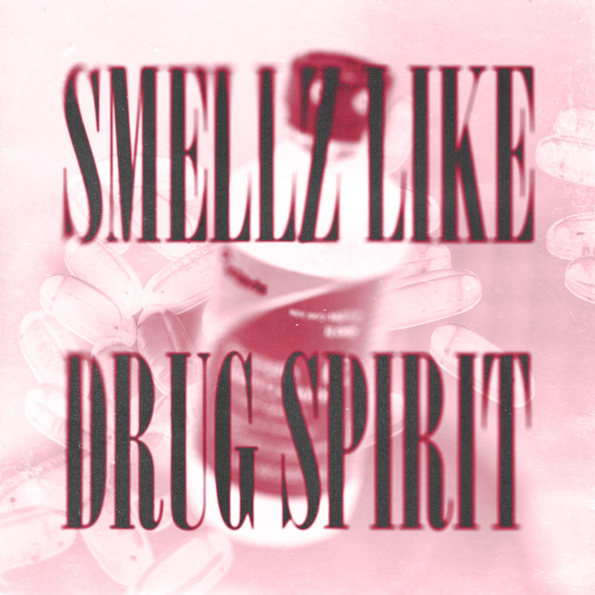 Постер альбома Smellz Like Drug Spirit