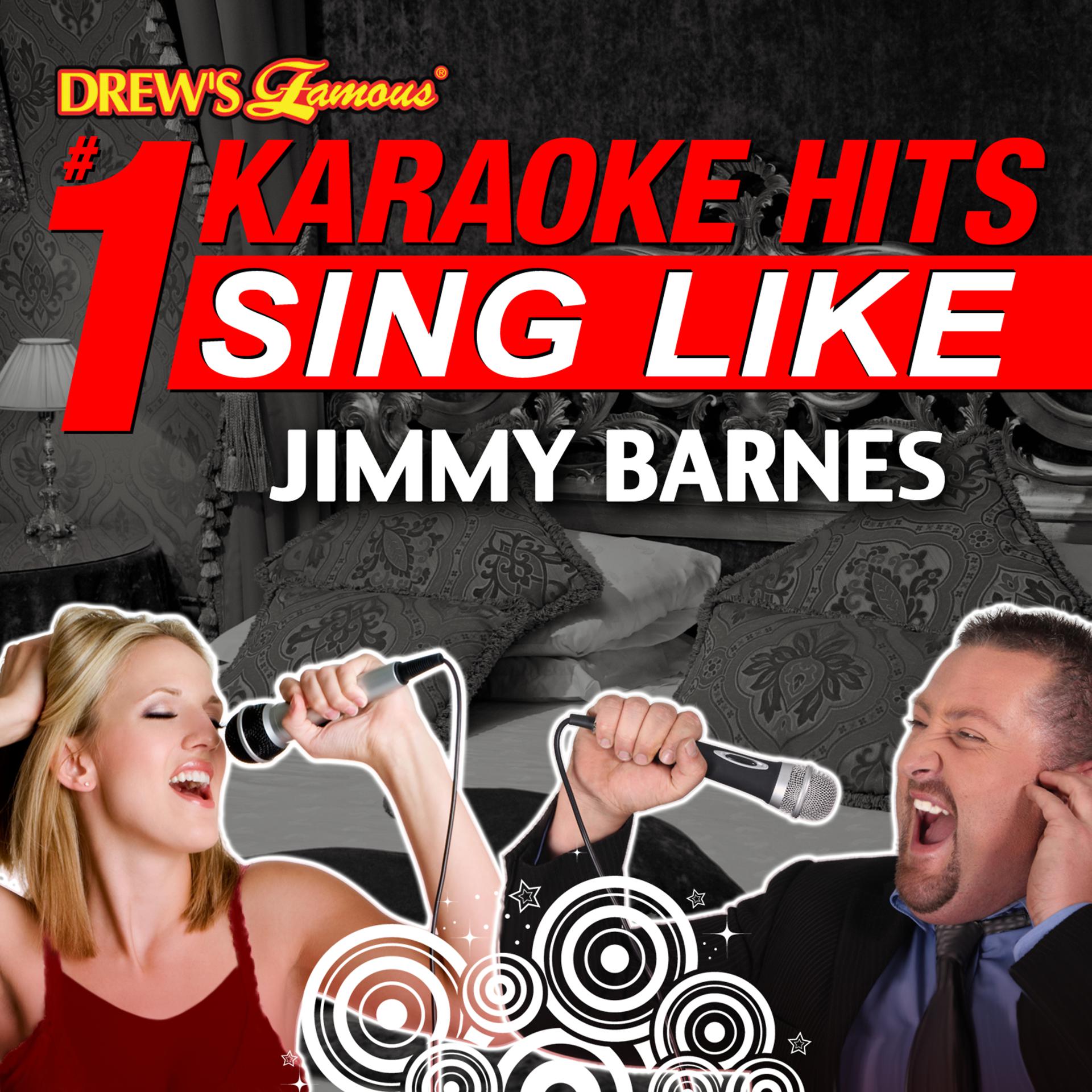 Постер альбома Drews Famous #1 Karaoke Hits: Sing Like Jimmy Barnes