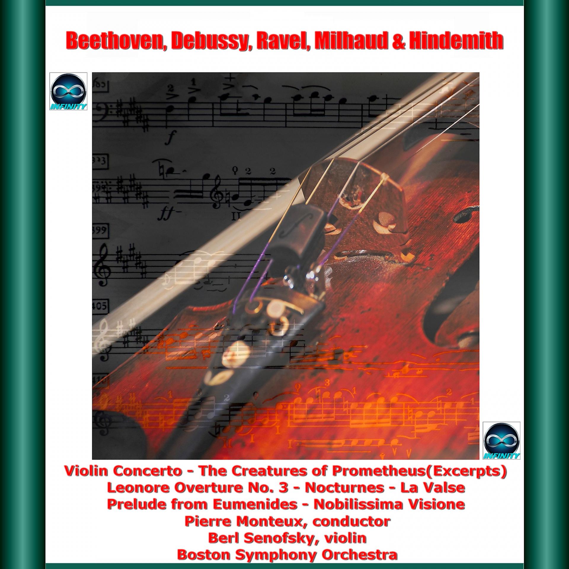 Постер альбома Milhaud , Debussy, Ravel, Hindemith & Beethoven: Prelude from Eumenides - Nocturnes - La Valse - Nobilissima Visione - Leonore Overture No. 3 - Creatures of Prometheus (Excerpts) - Violin Concerto
