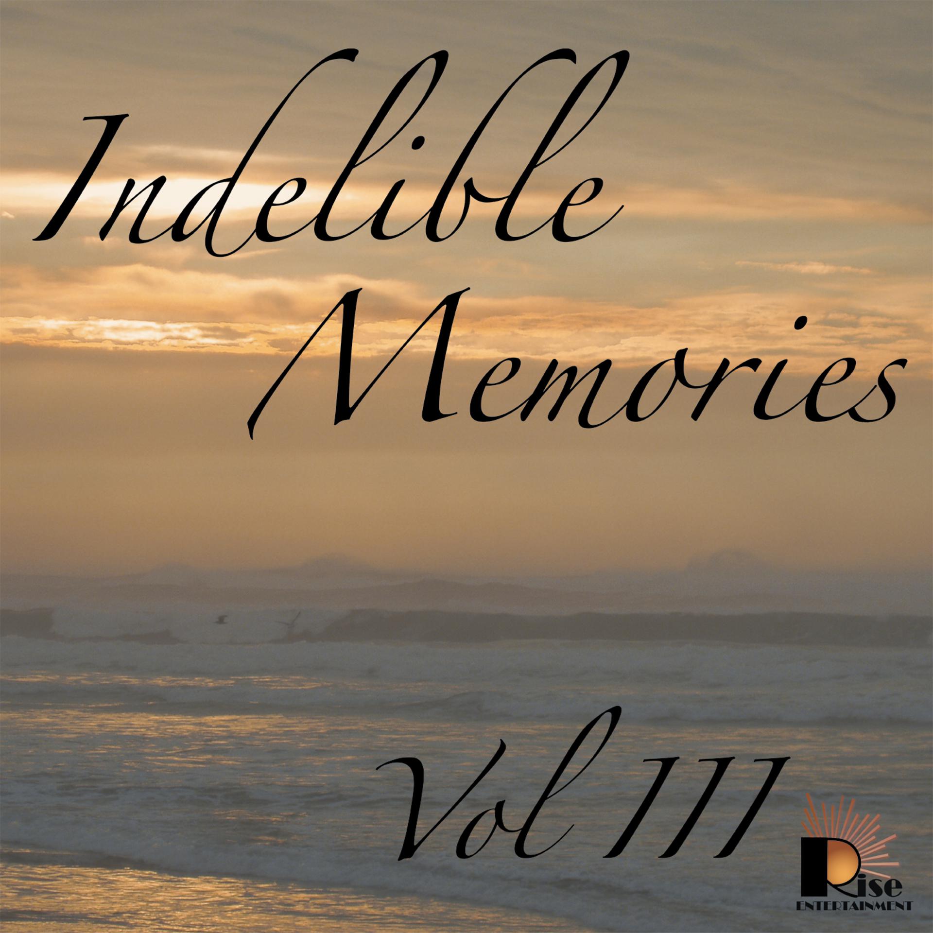 Постер альбома Indelible Memories Vol. 3