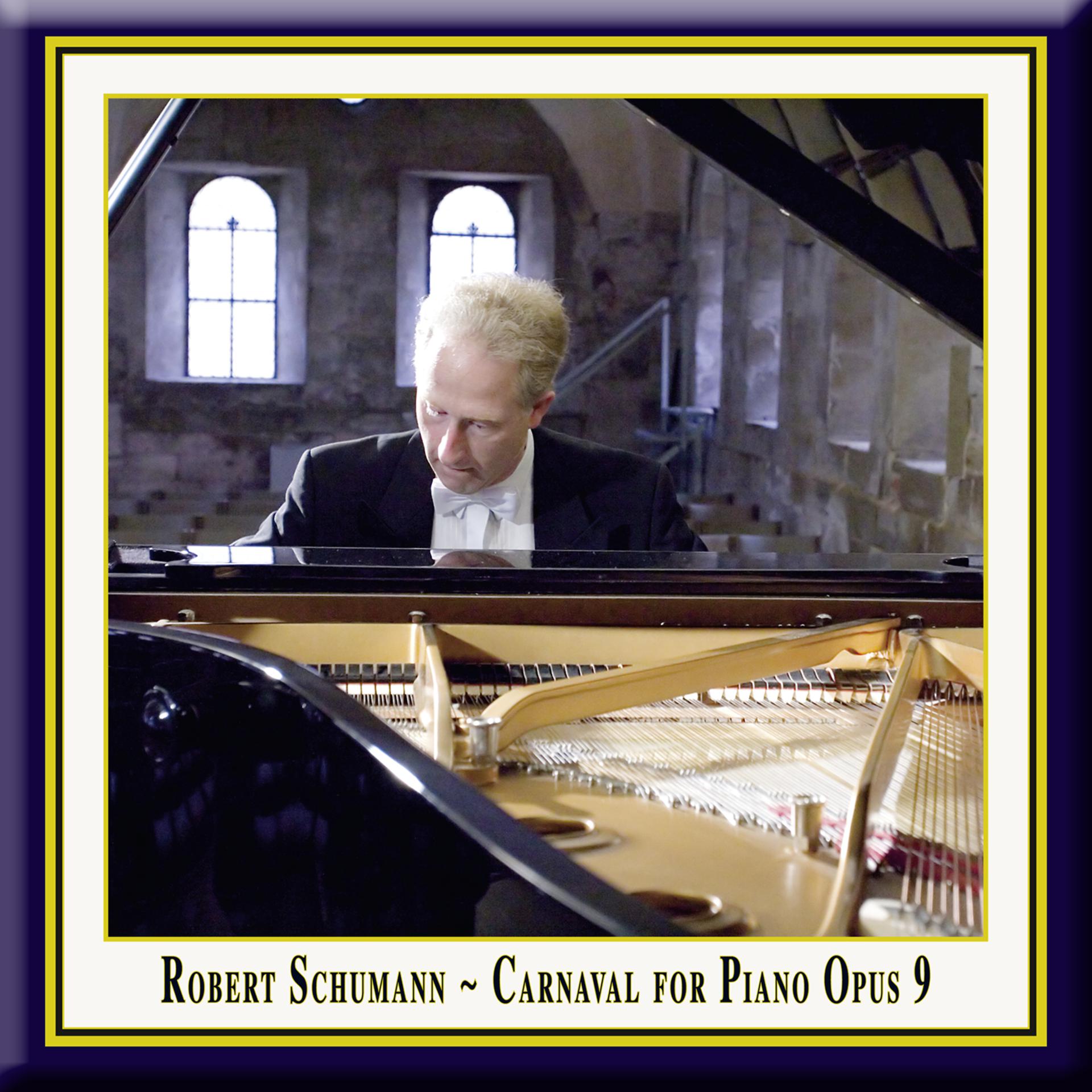 Постер альбома Schumann: Carnaval for Piano, Op. 9