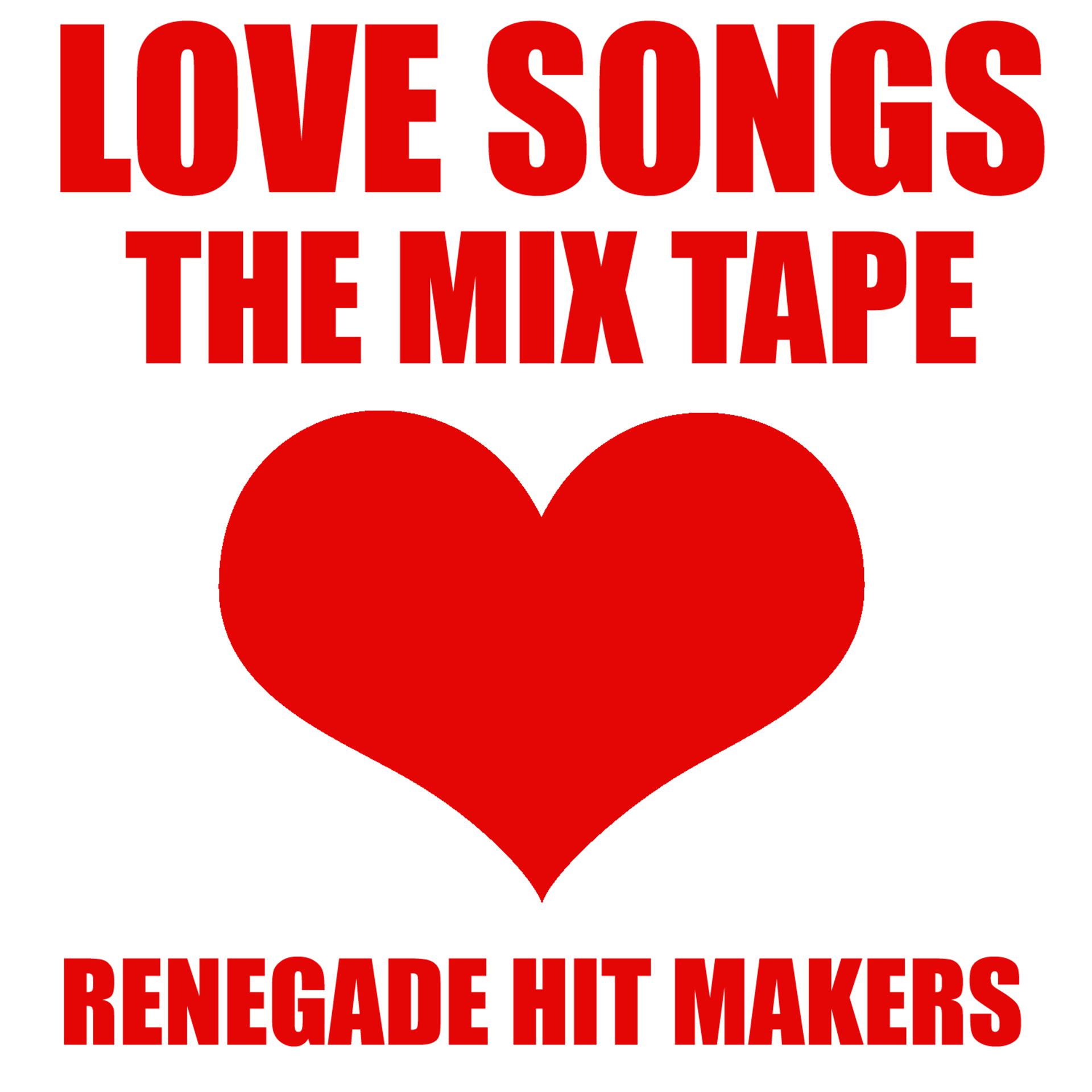 Постер альбома Love Songs - The Mix Tape