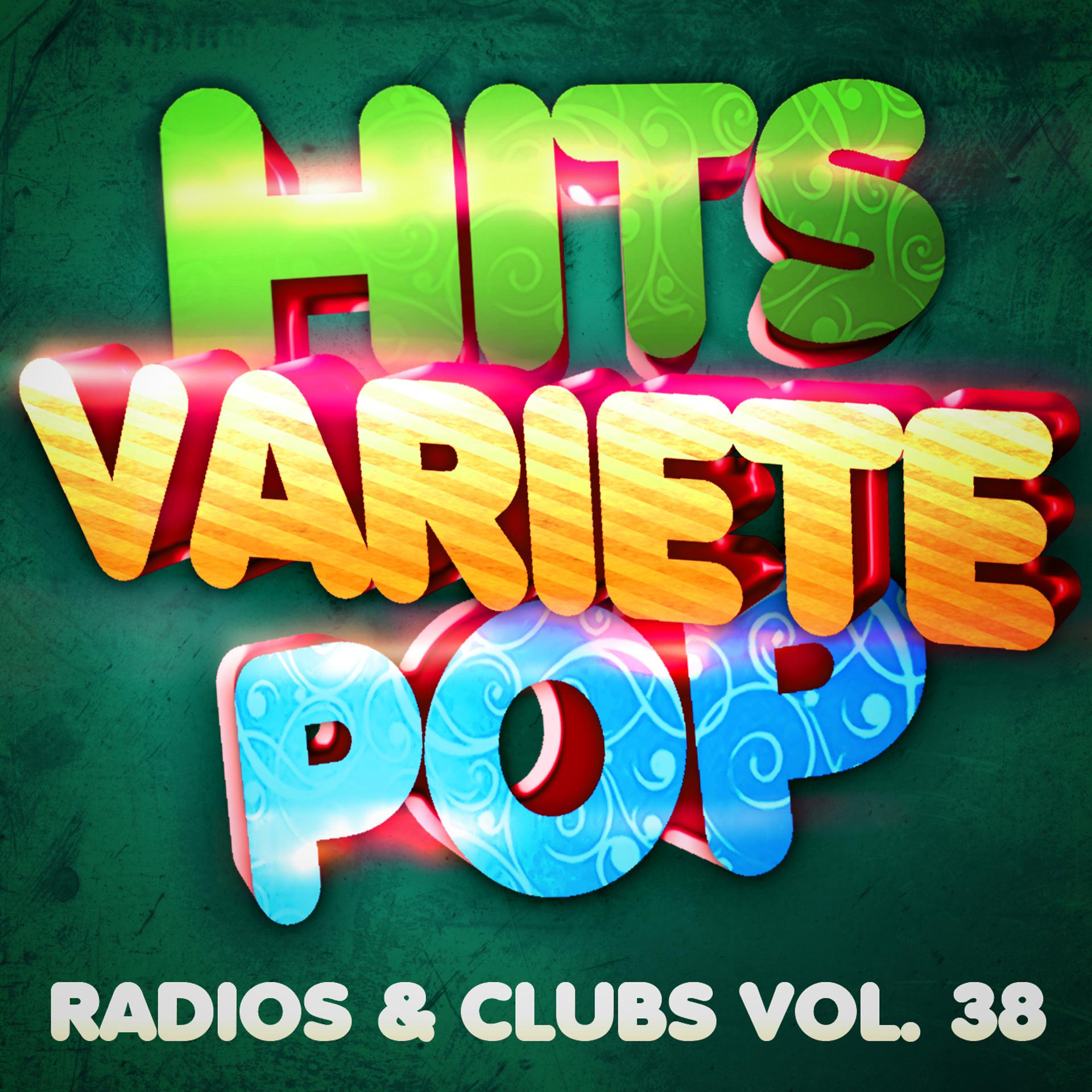 Постер альбома Hits Variété Pop Vol. 38 (Top Radios & Clubs)