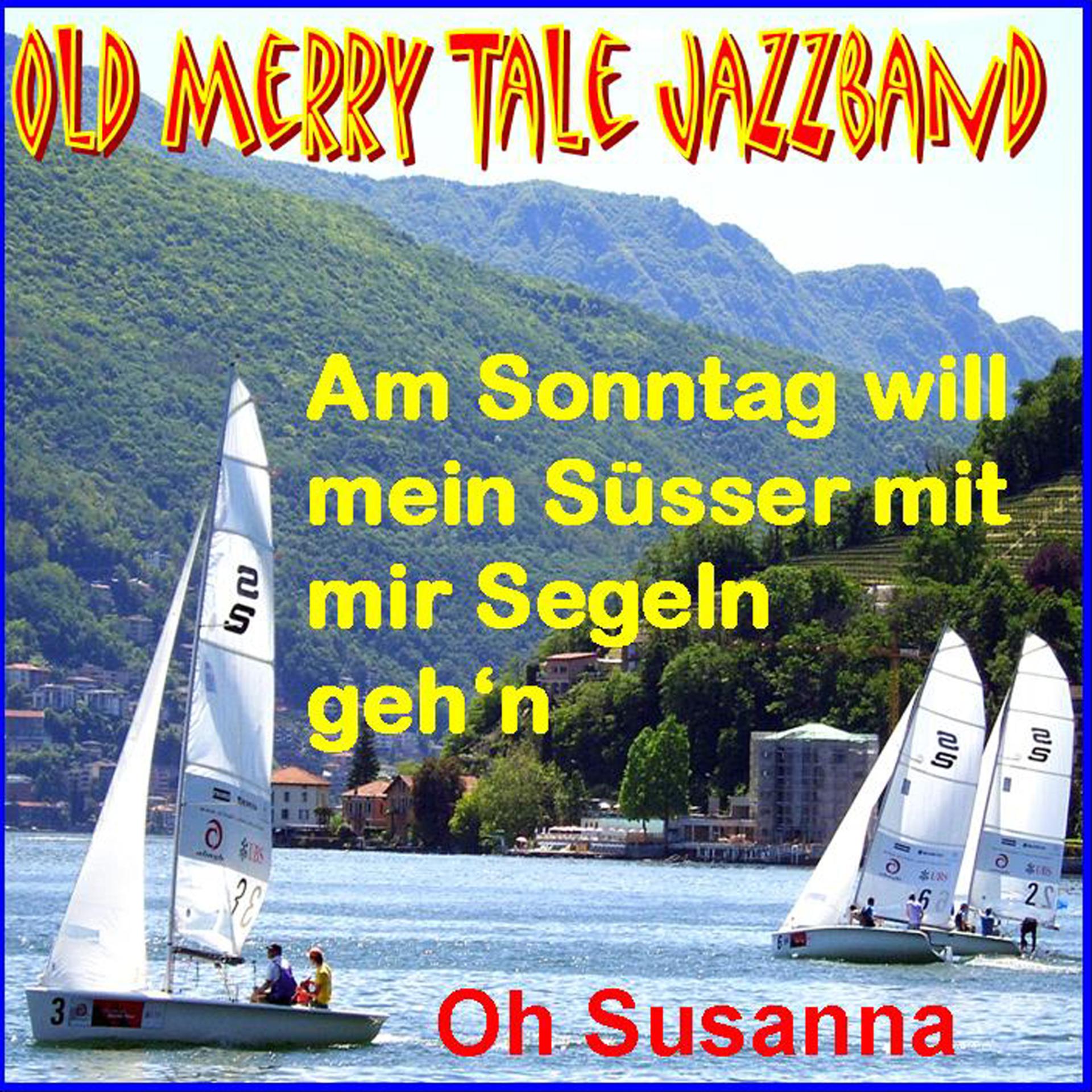 Постер альбома Old Merry Tale Jazzband ("Am Sonntag will mein Süsser mit mir segeln geh'n")