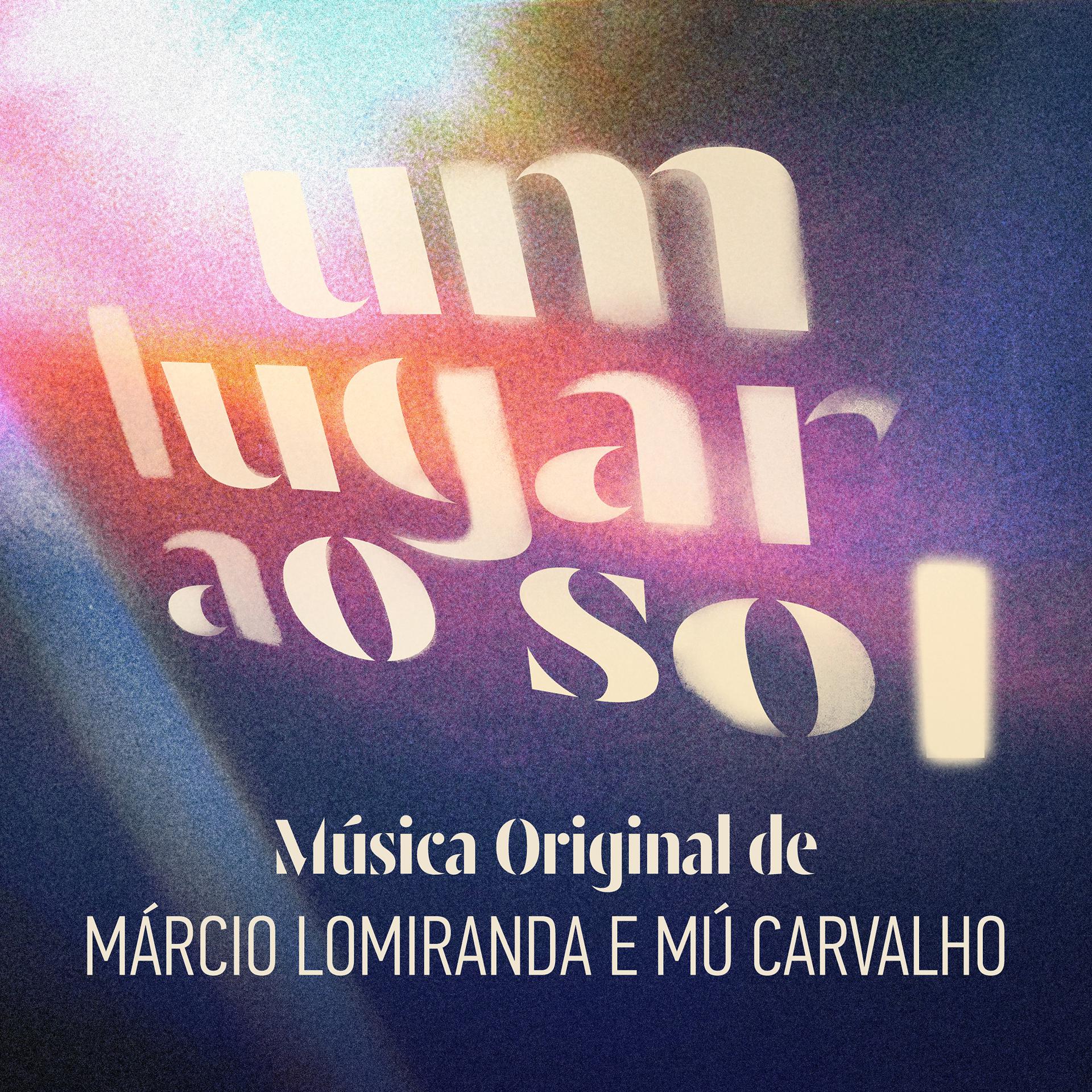 Постер альбома Um Lugar Ao Sol – Música Original de Márcio Lomiranda e Mú Carvalho