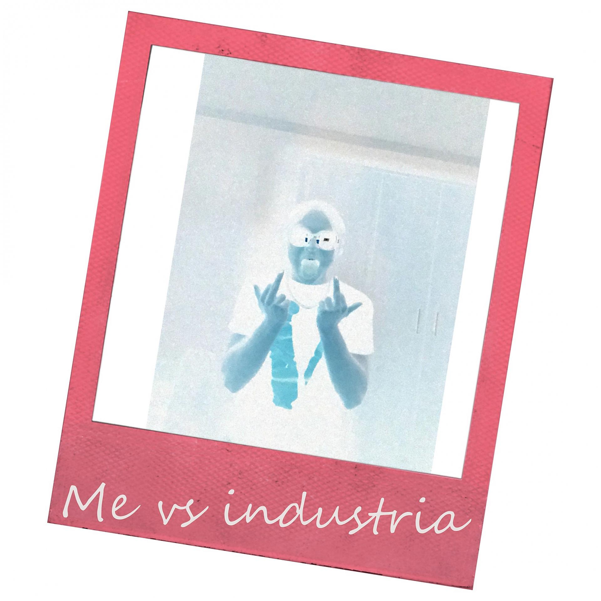 Постер альбома Me vs. industria