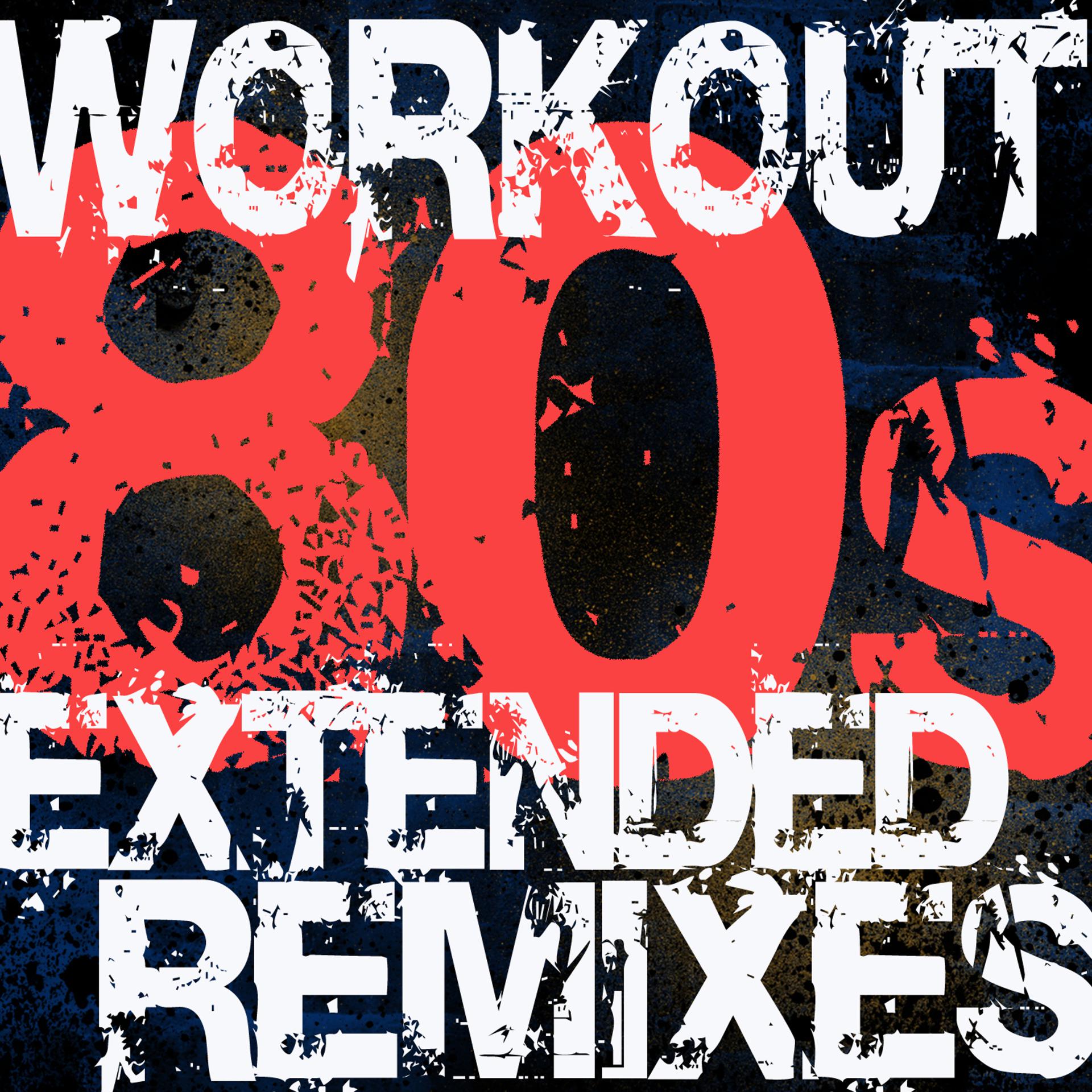 Постер альбома Workout - 80s Extended Remixes