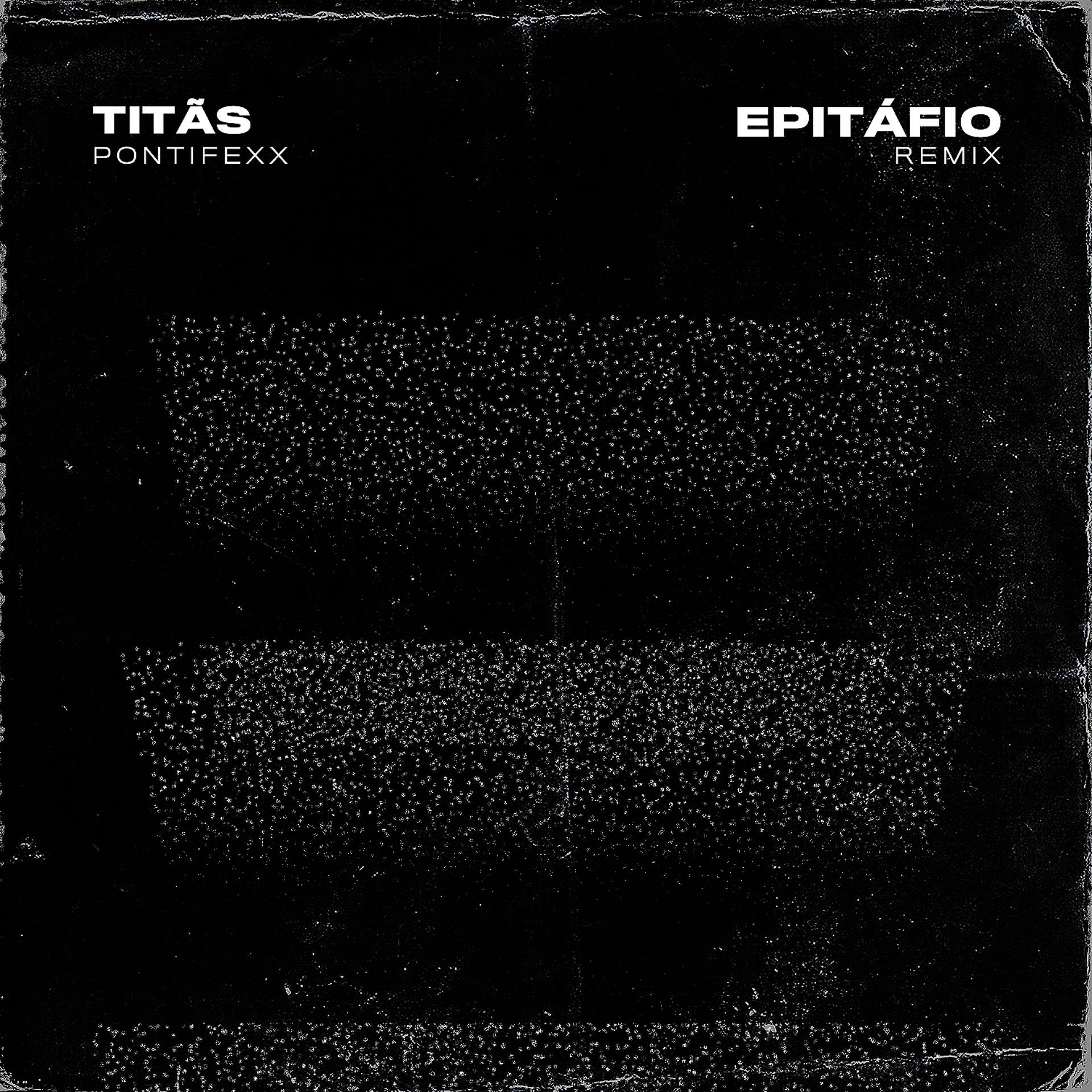 Постер альбома Epitáfio (Remix)