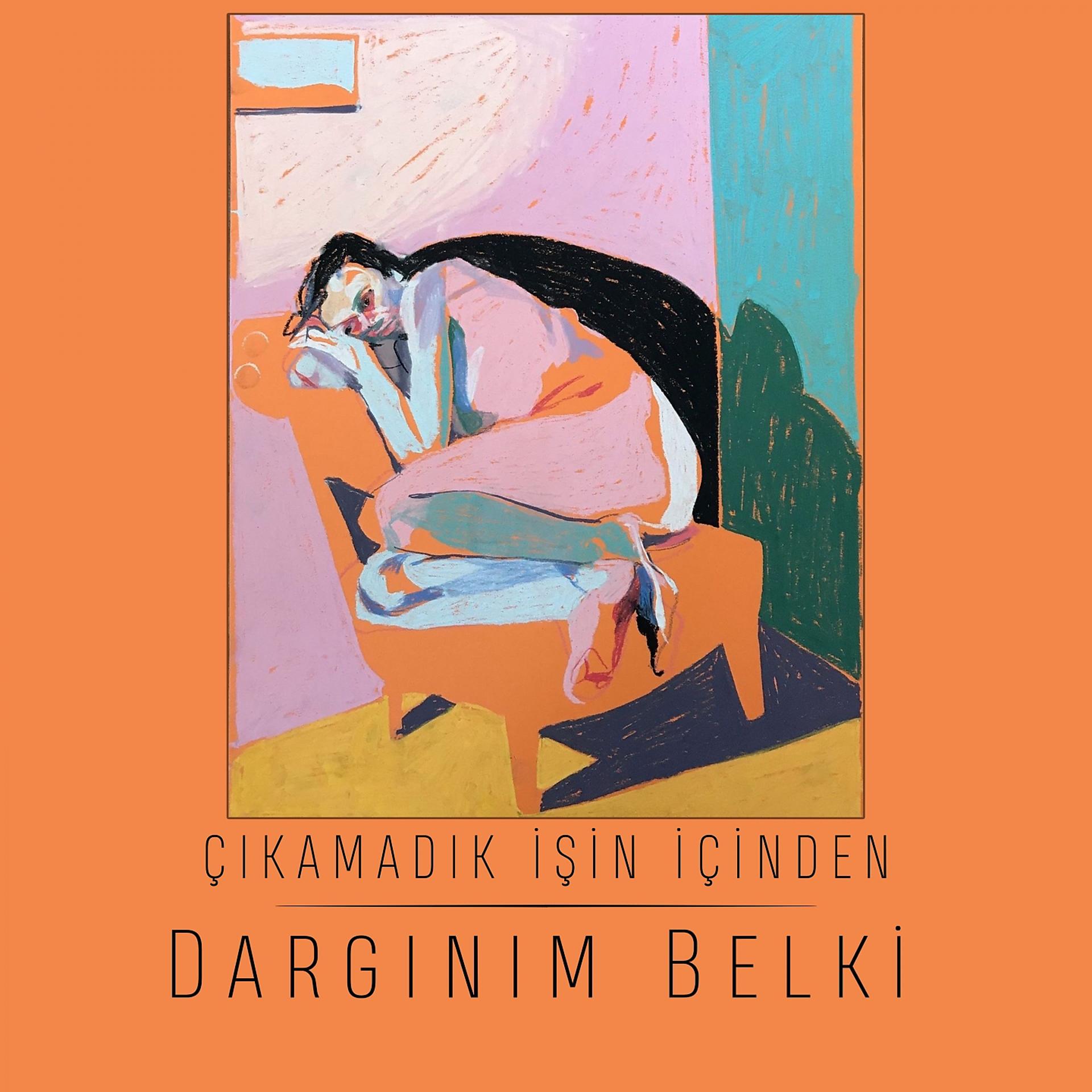 Постер альбома Dargınım Belki