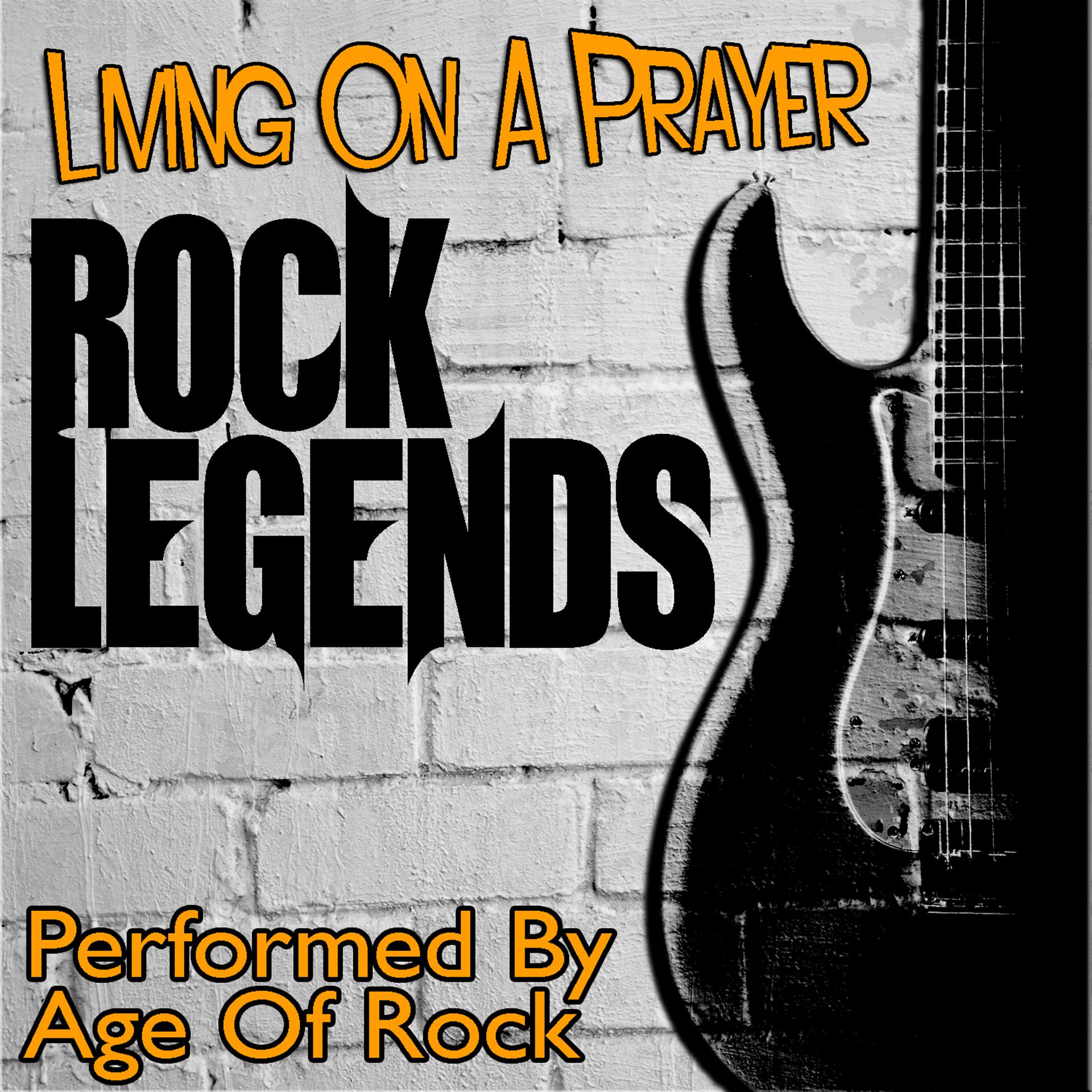 Постер альбома Living On A Prayer: Rock Legends
