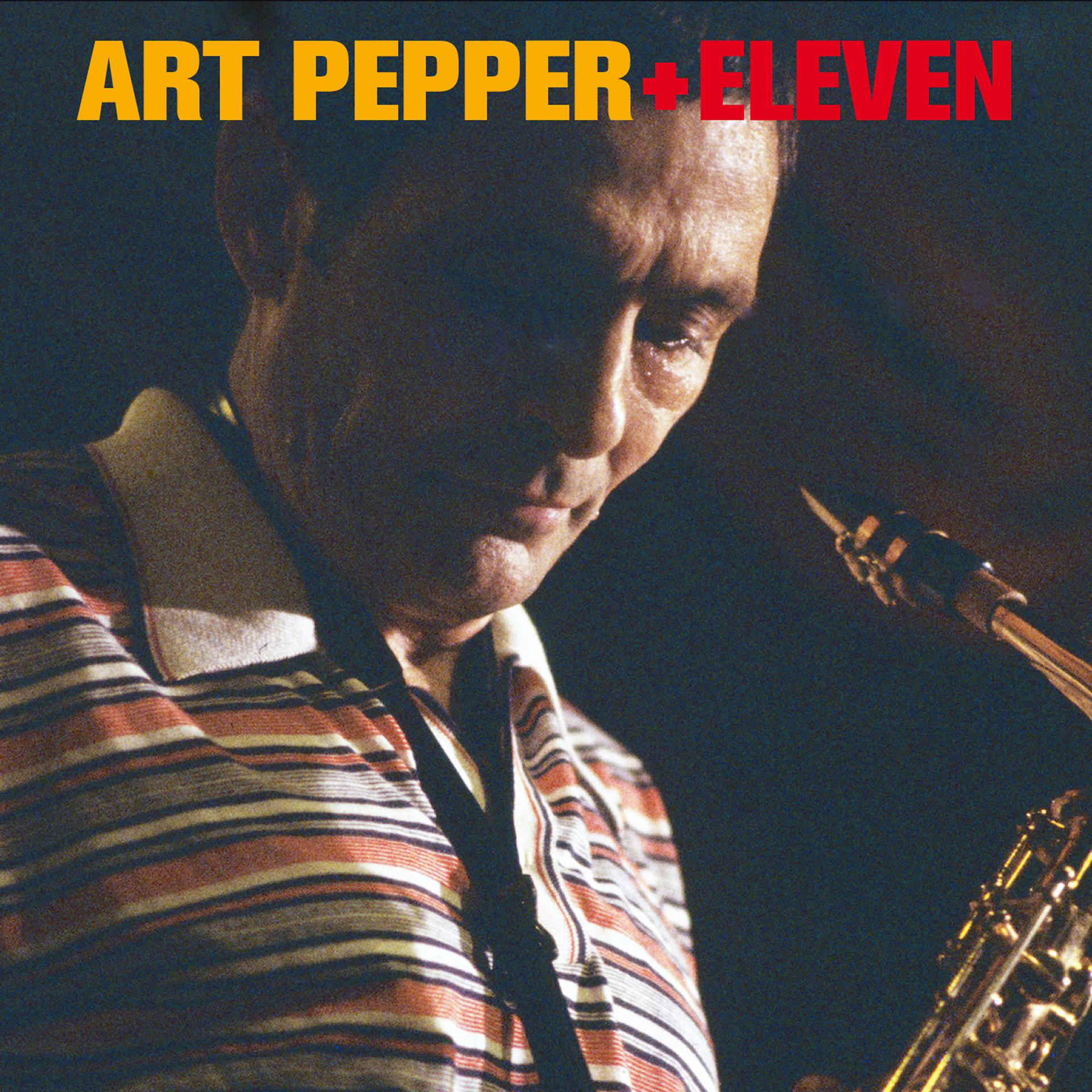 Постер альбома Art Pepper + Eleven