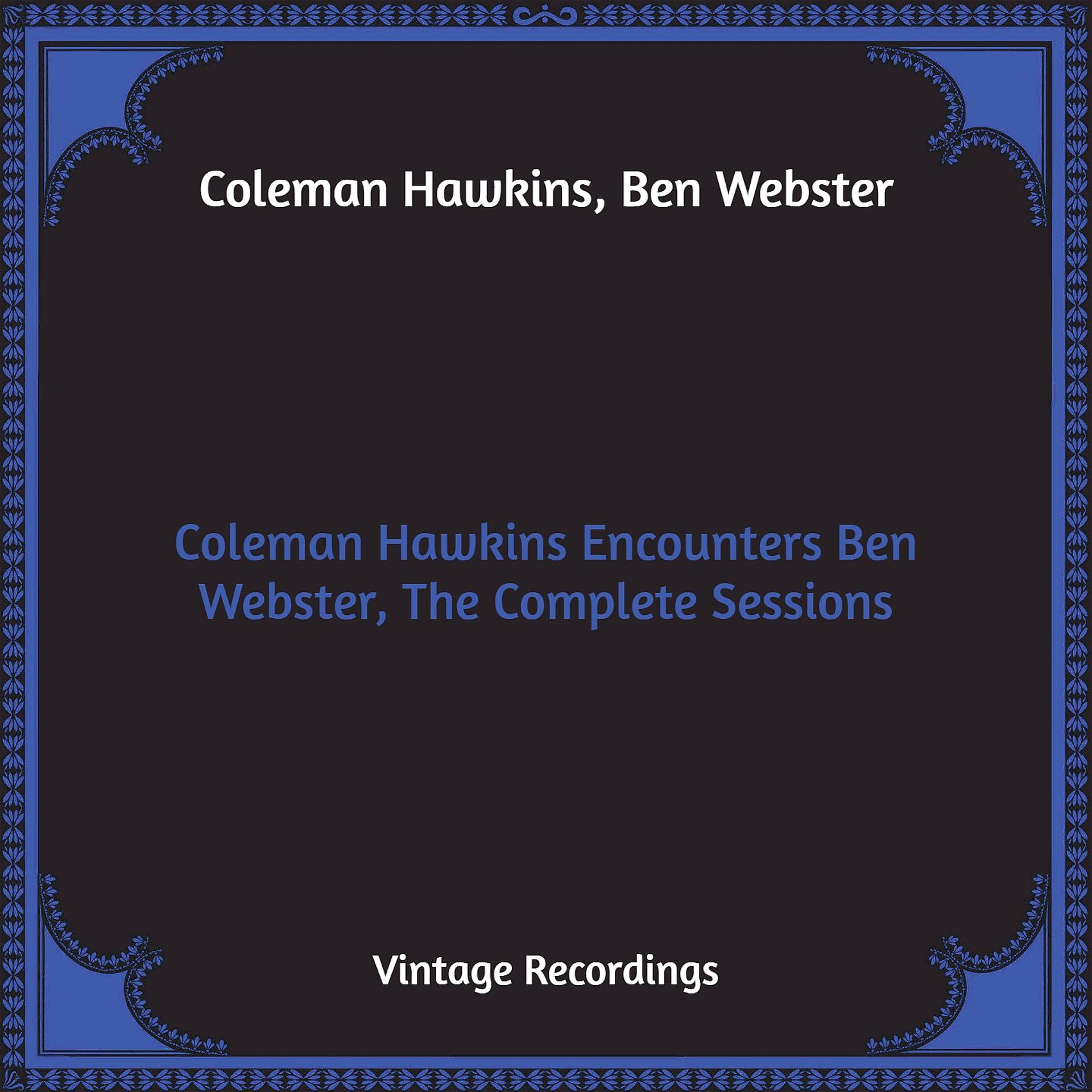 Постер альбома Coleman Hawkins Encounters Ben Webster, The Complete Sessions