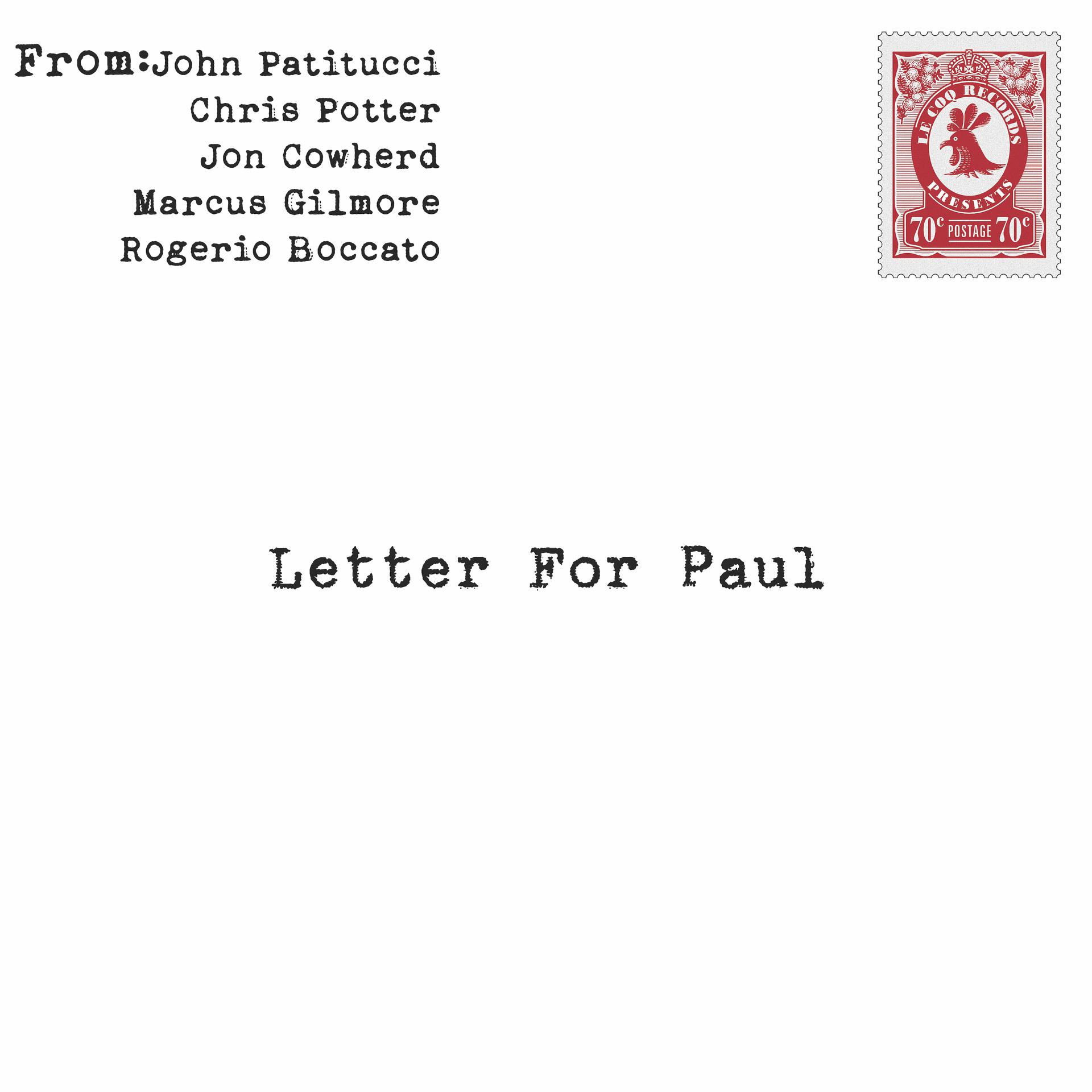 Постер альбома Letter for Paul (feat. Chris Potter, Jon Cowherd, Marcus Gilmore & Rogerio Boccato)