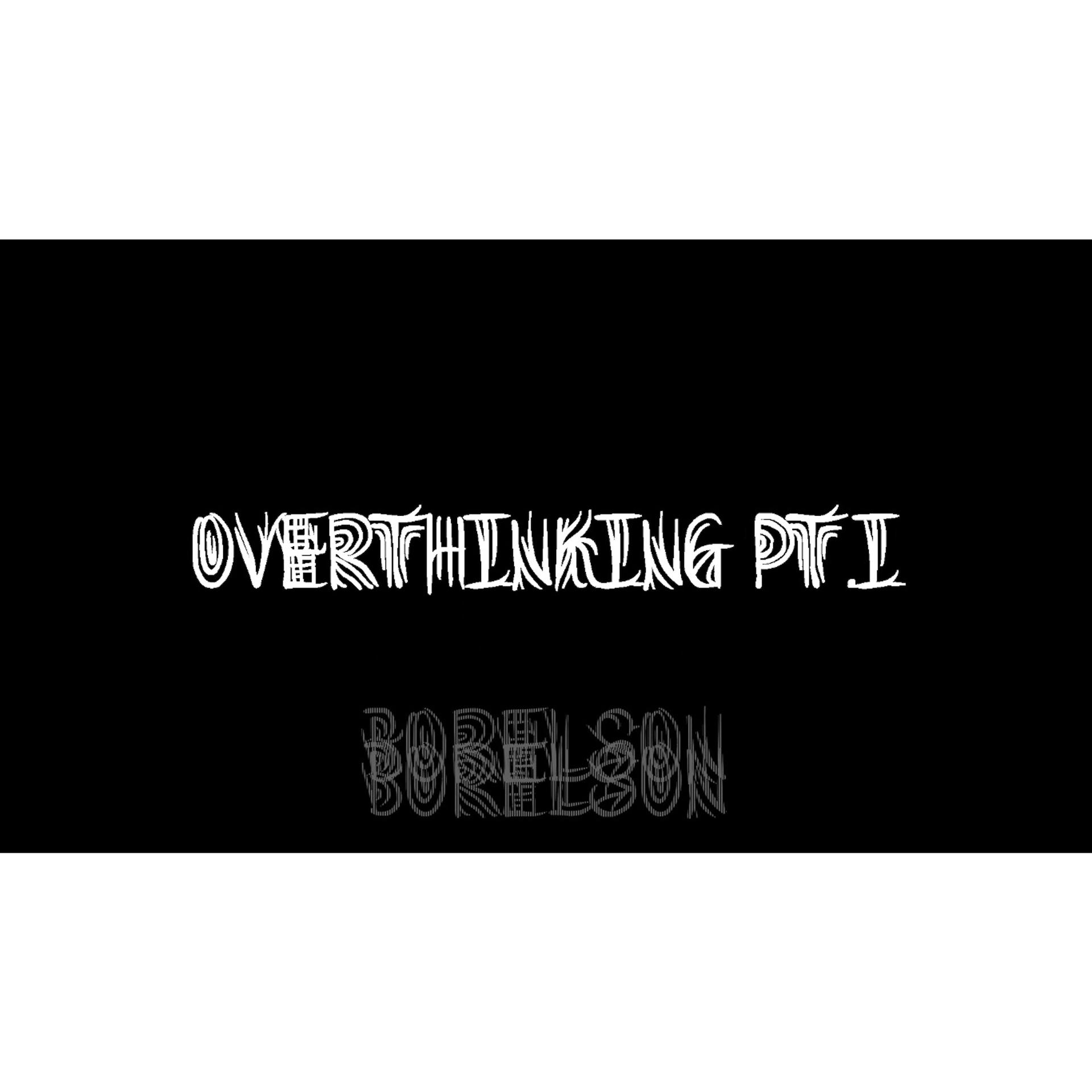Постер альбома Overthinking Pt.I