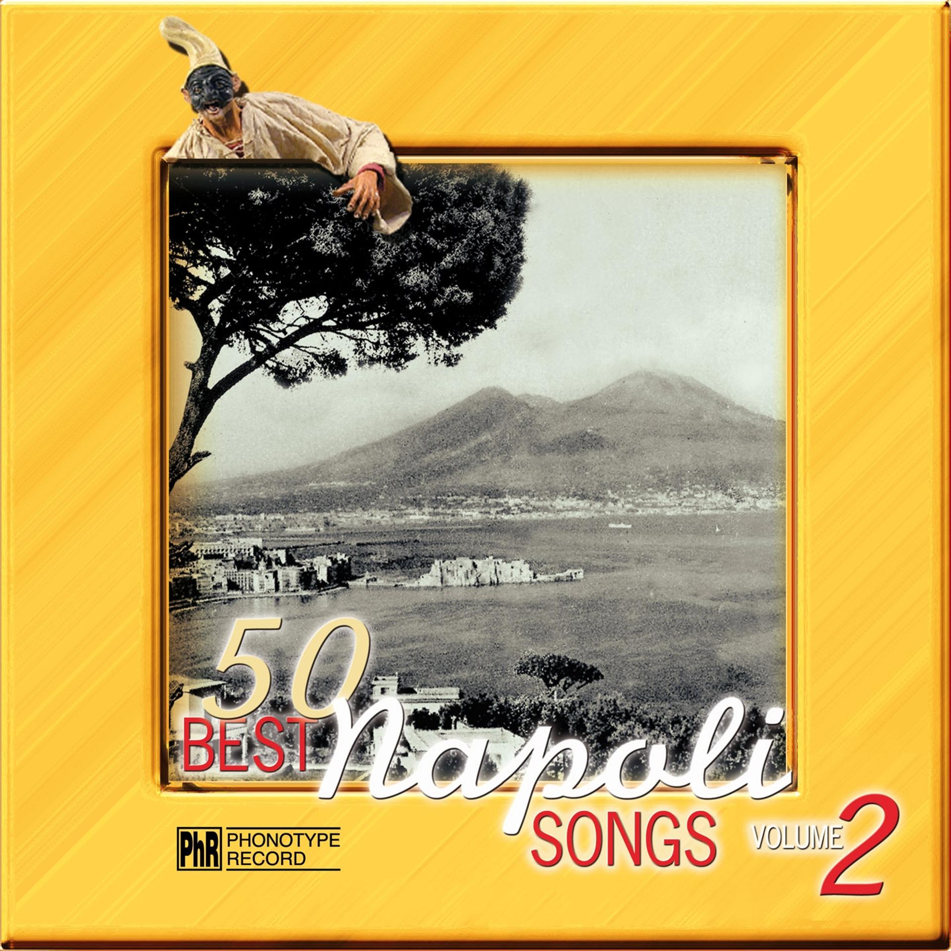 Постер альбома 50 Best Napoli Songs, Vol. 2