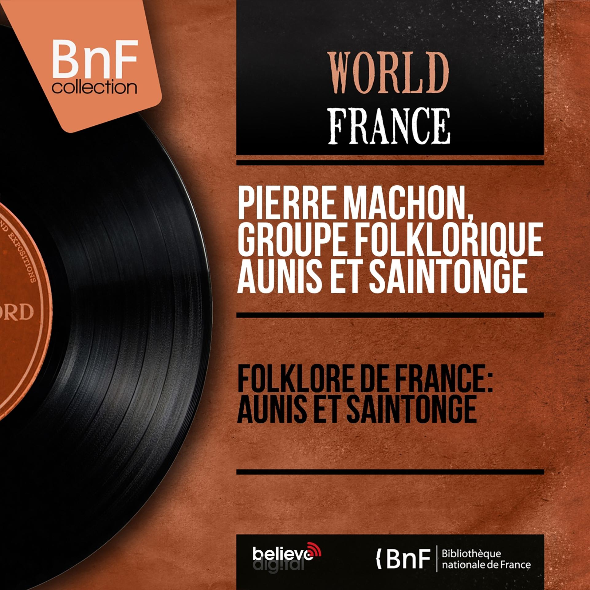 Постер альбома Folklore de France: Aunis et Saintonge (Mono Version)
