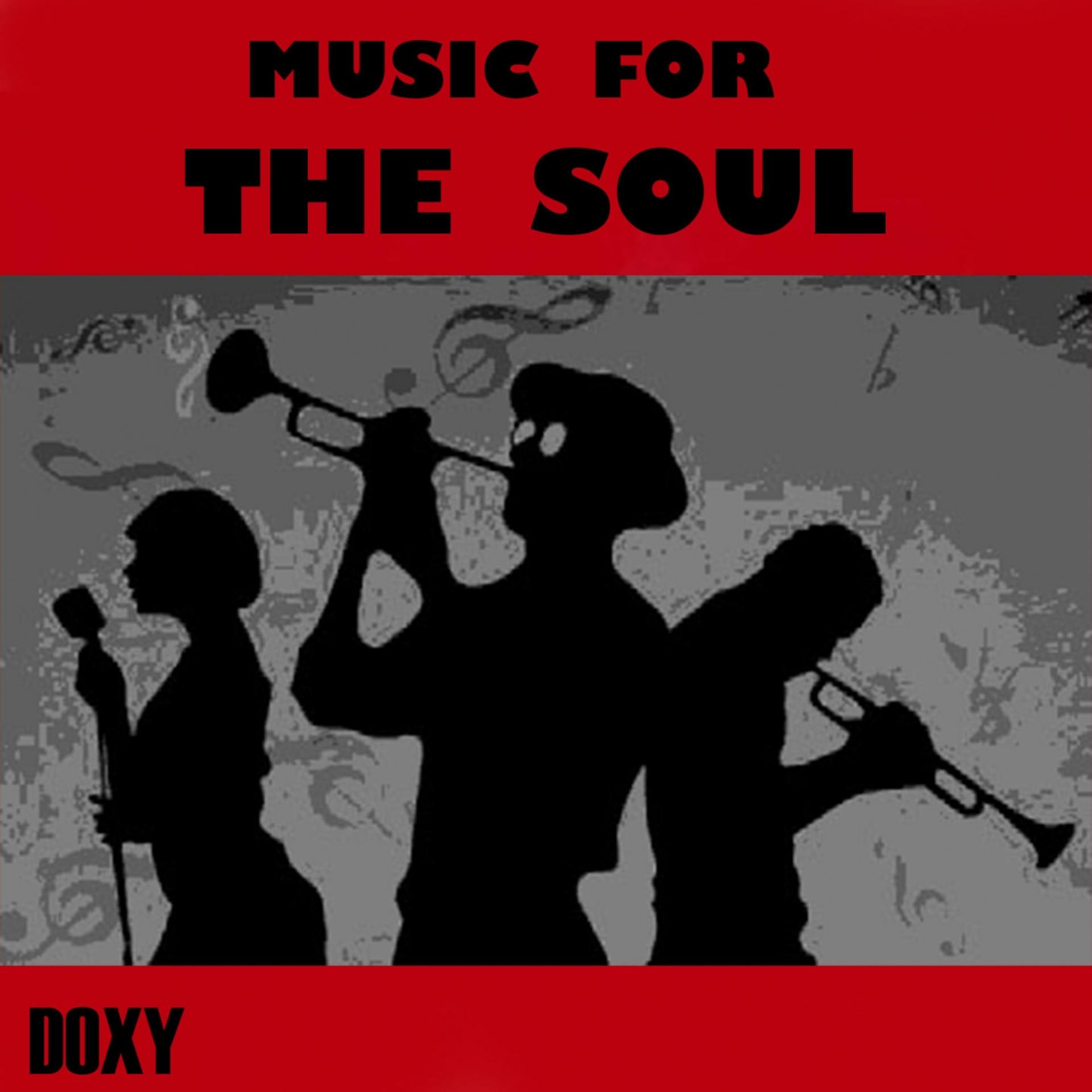 Постер альбома Music for the Soul (Doxy Collection)