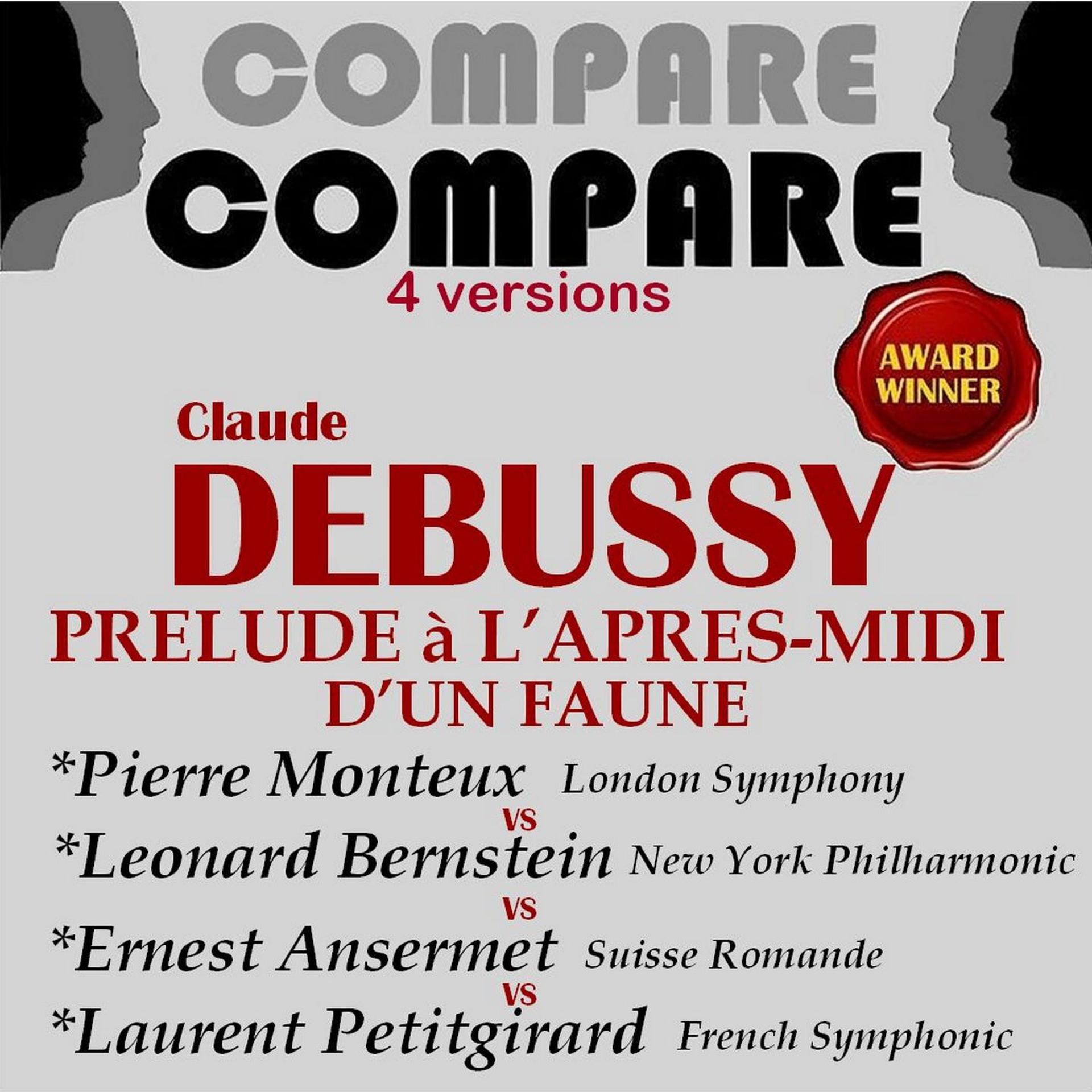 Постер альбома Debussy: Prélude à l'après-midi d'un faune, Pierre Monteux vs. Leonard Bernstein vs. Ernest Ansermet vs. Laurent Petitgirard (Compare 4 Versions)