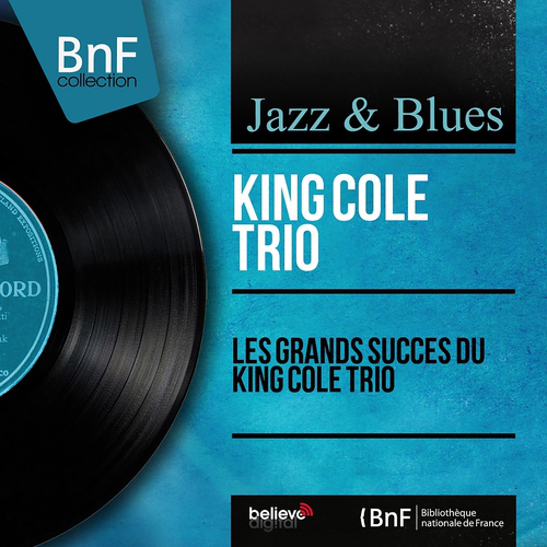 Постер альбома Les grands succès du King Cole Trio (Mono Version)