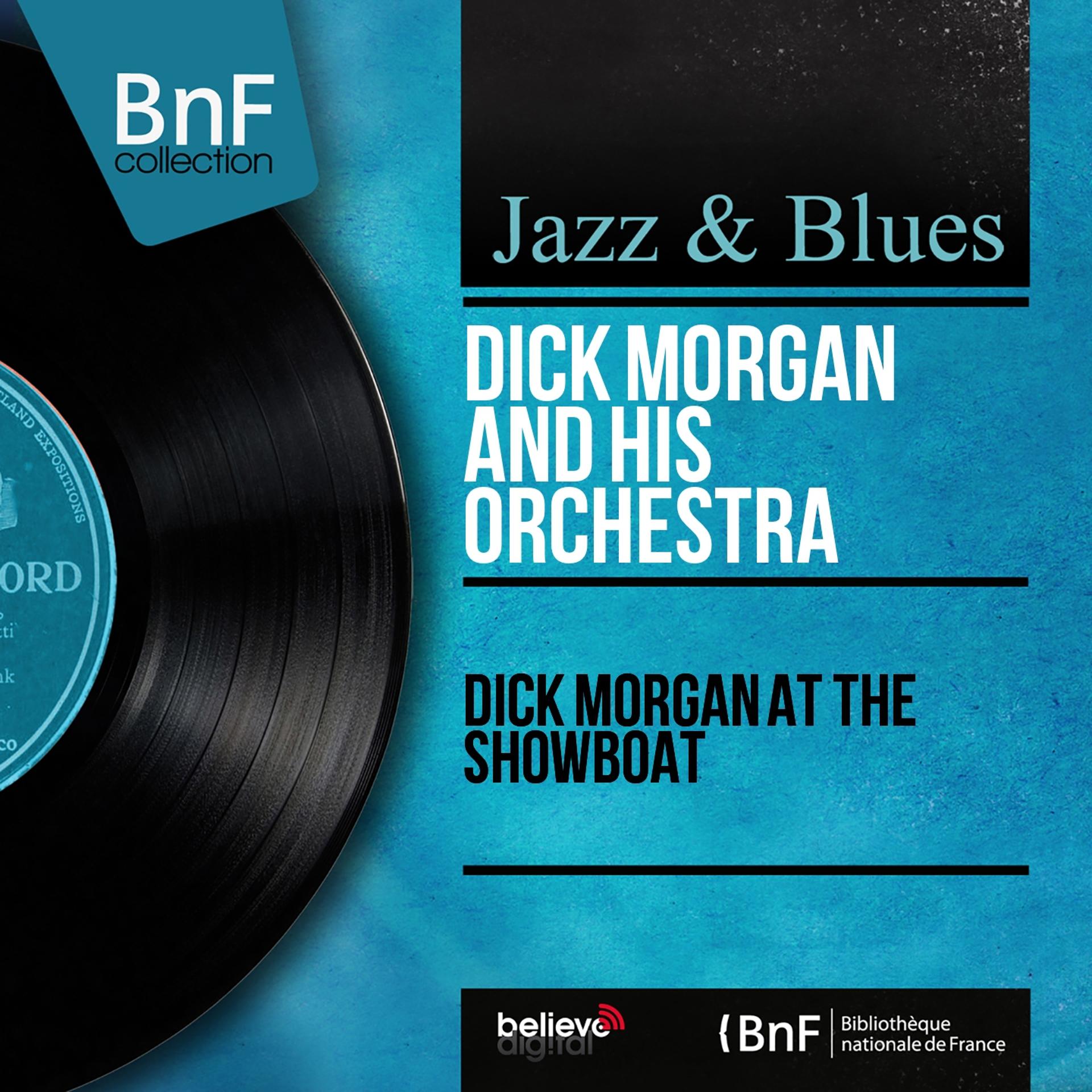 Постер альбома Dick Morgan At the Showboat (Live, Mono Version)