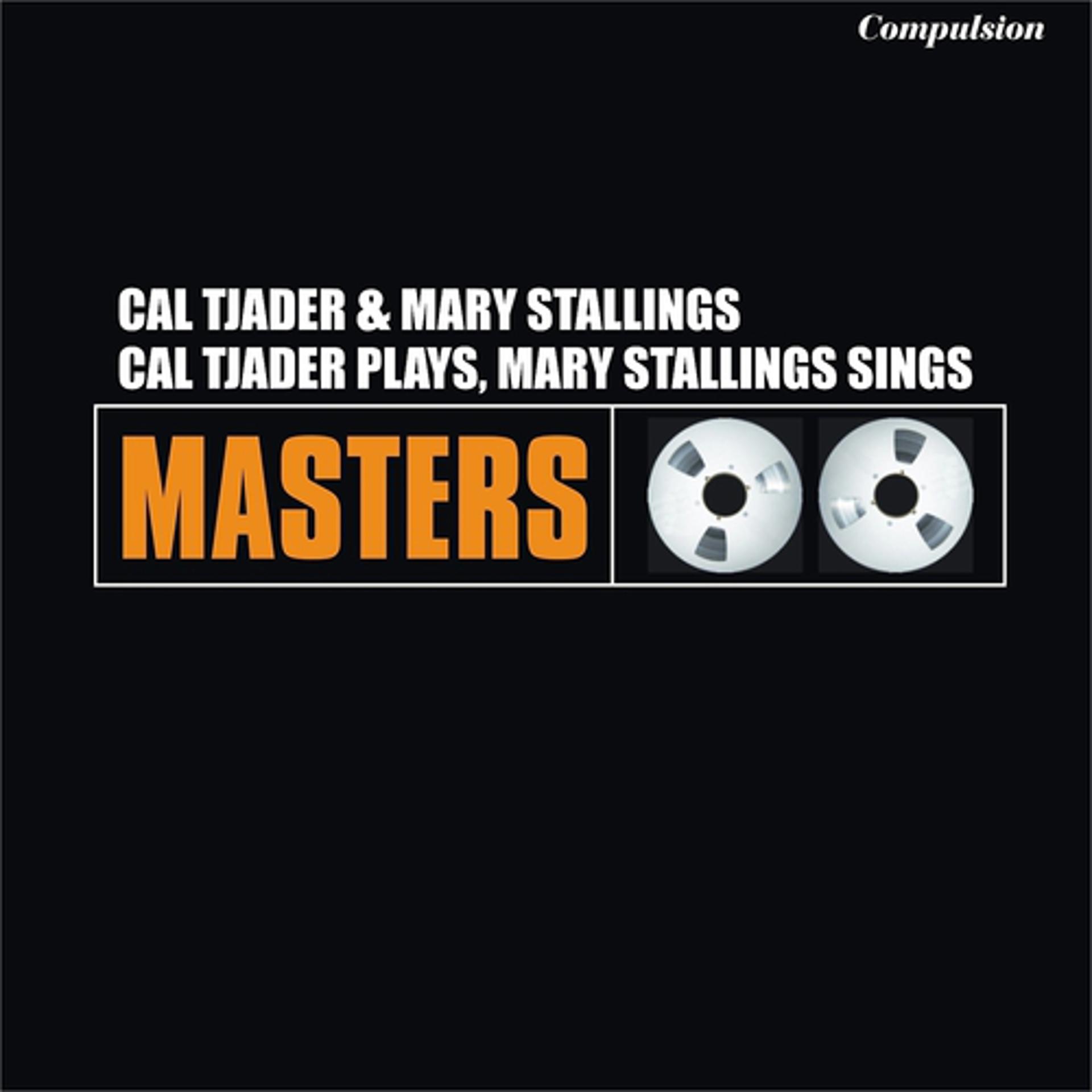 Постер альбома Cal Tjader Plays, Mary Stallings Sings