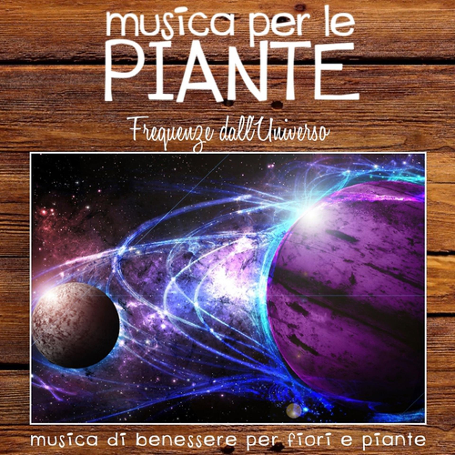 Постер альбома Musica per le piante: frequenze dall'universo