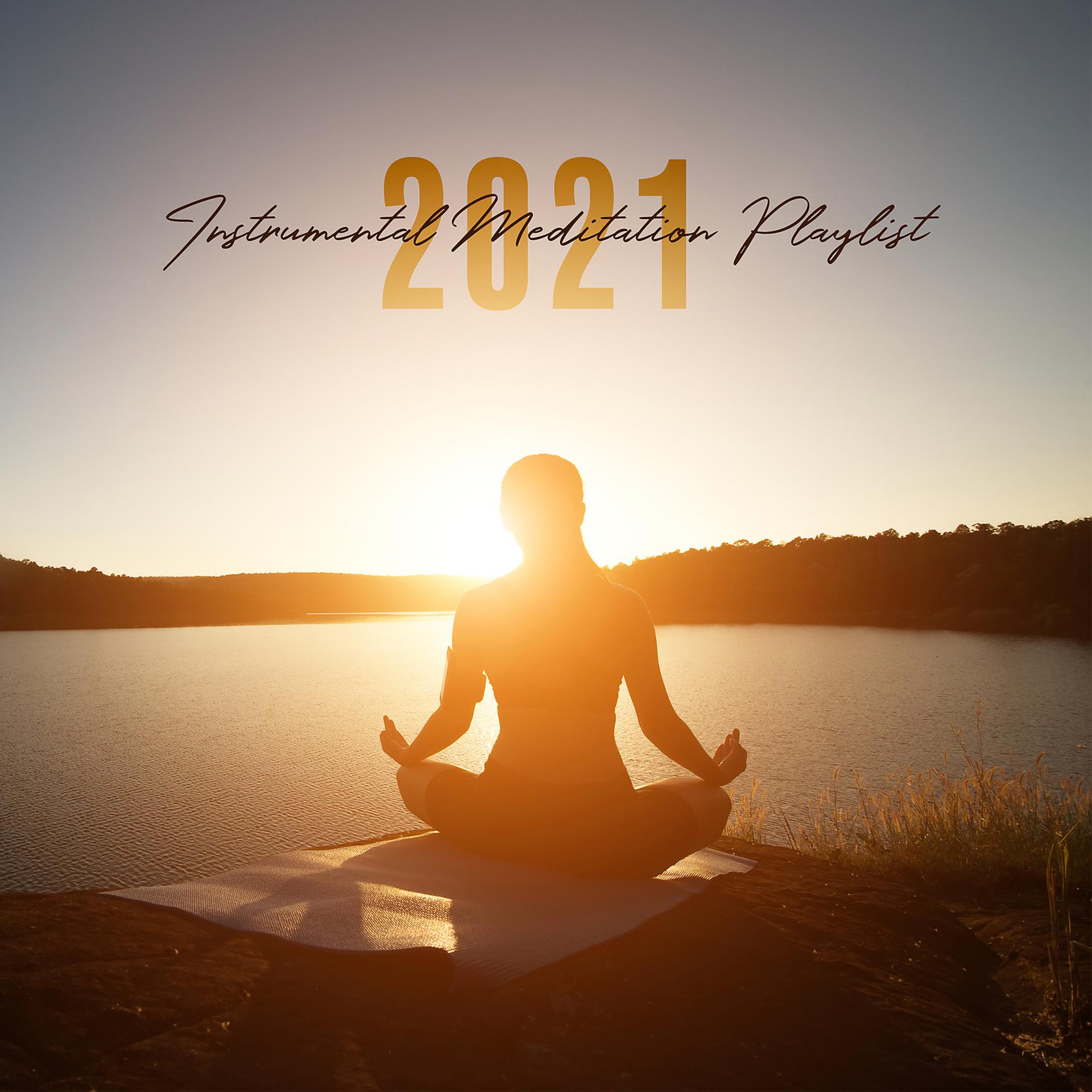 Постер альбома Instrumental Meditation Playlist 2021