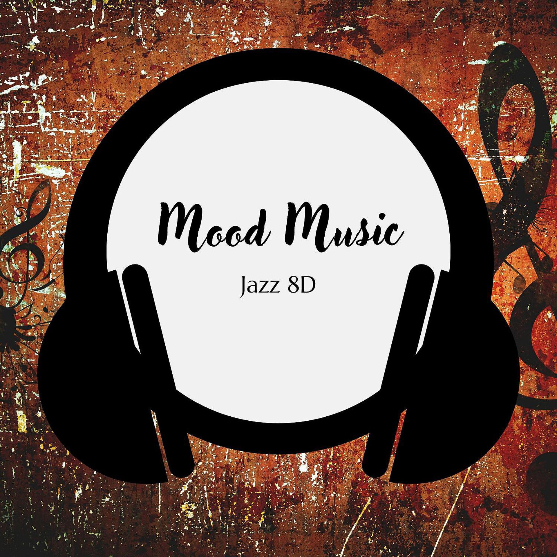 Постер альбома Mood Music, Jazz 8D
